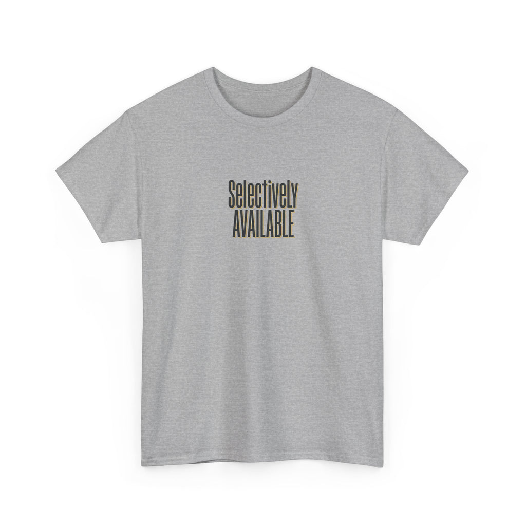 Selectively Available Graphic Tee — Minimalist Statement T-Shirt