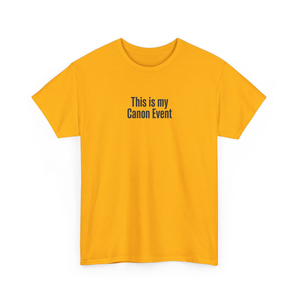 This Is My Canon Event T-Shirt — Funny Fan Quote Tee
