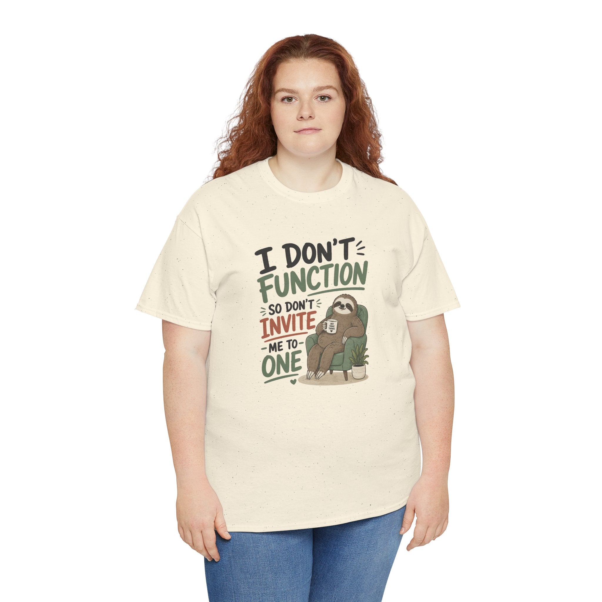 Sloth Graphic Tee — "I Don’t Function So Don’t Invite Me to One" Casual Funny T-Shirt