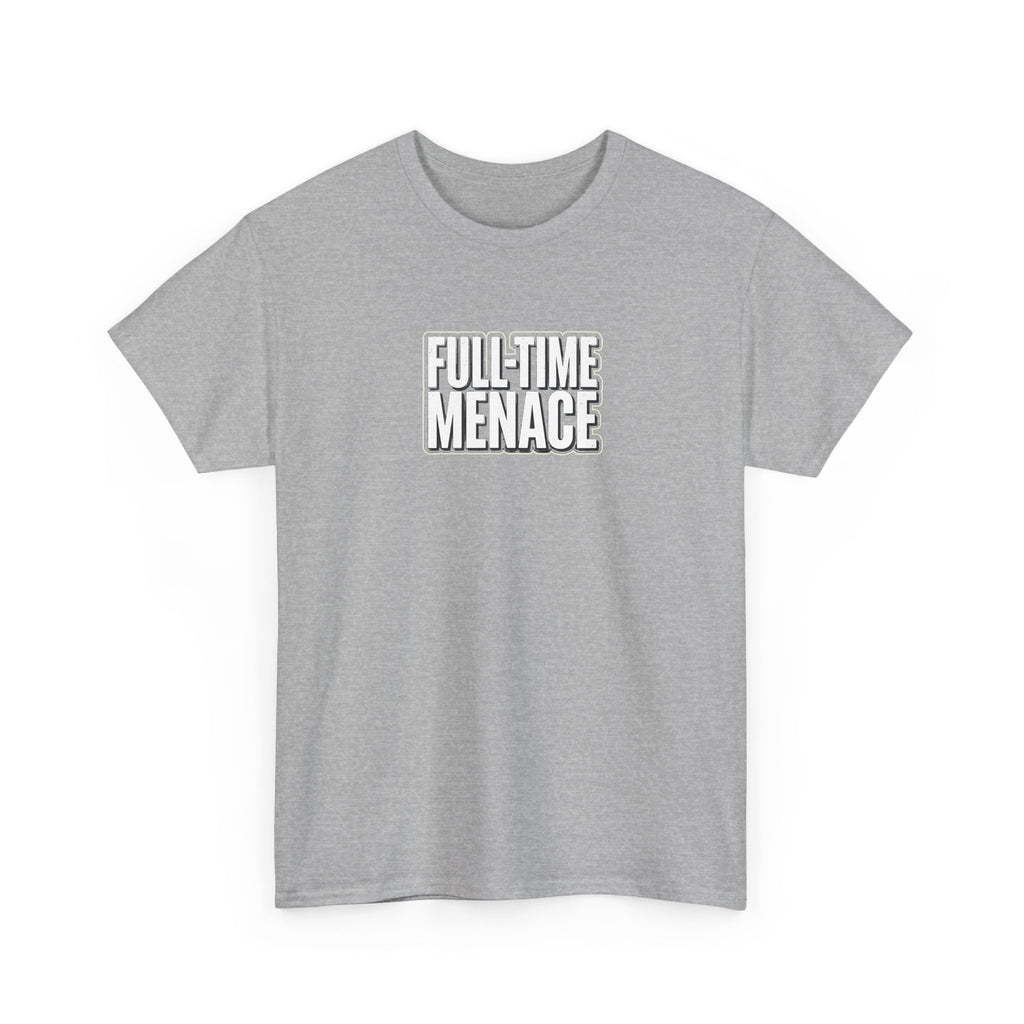 Full-Time Menace Graphic Tee