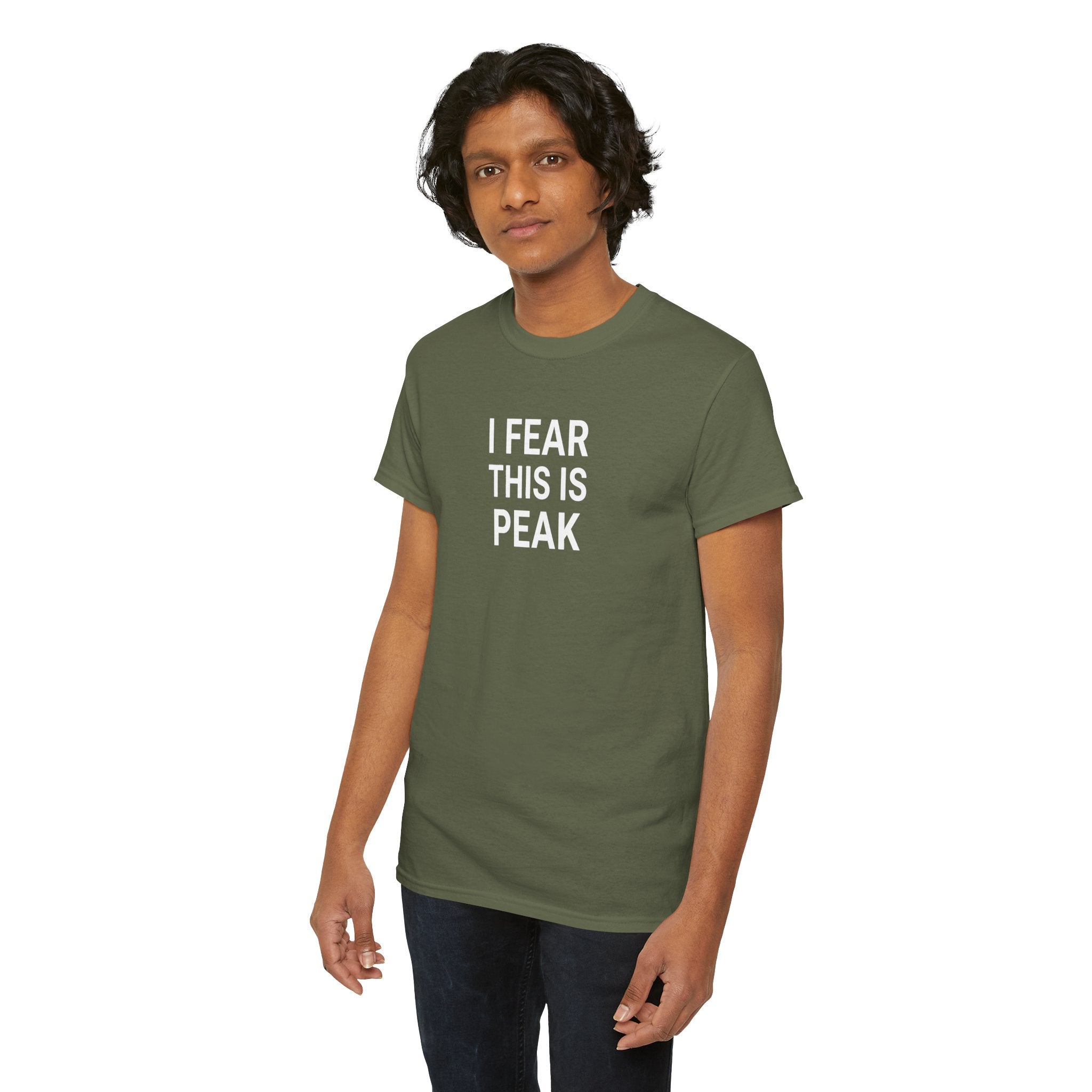I Fear This Is Peak Tee — Funny Minimalist Graphic T-Shirt
