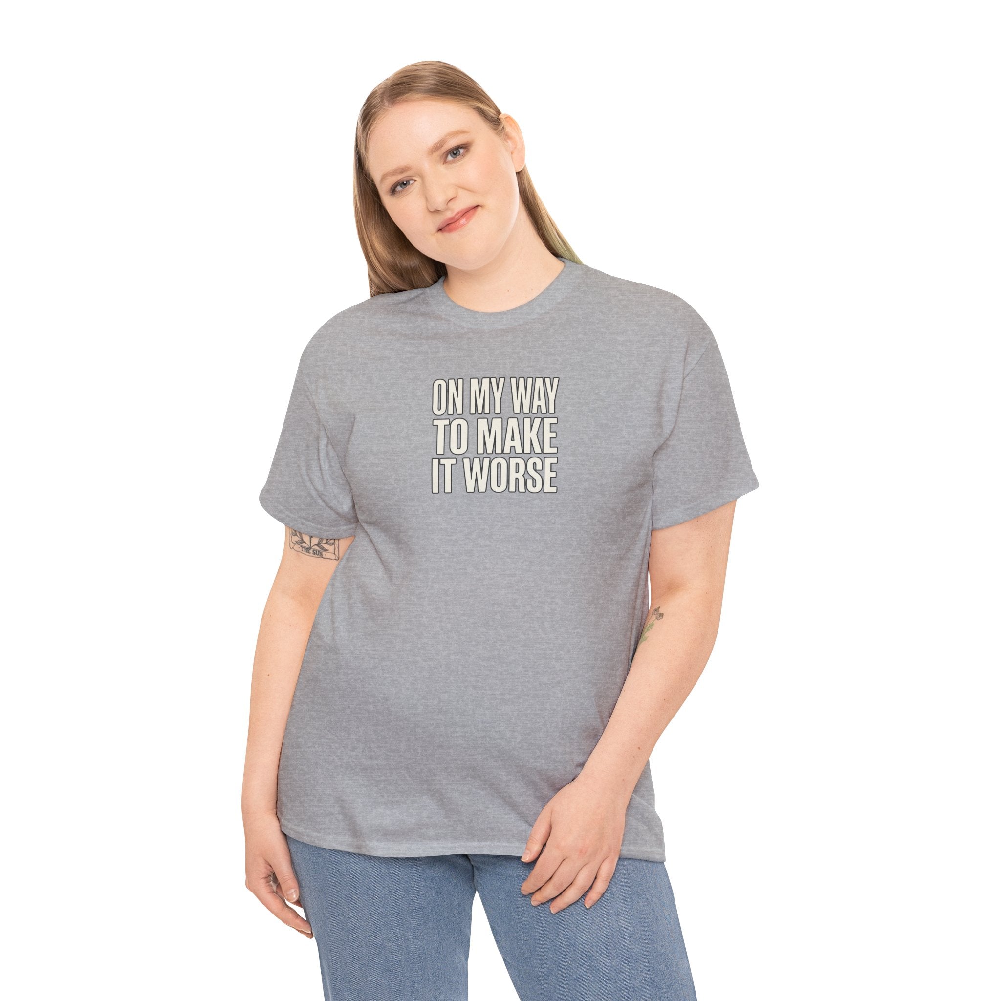 T‑Shirt — "On My Way To Make It Worse" Minimalist Graphic Tee