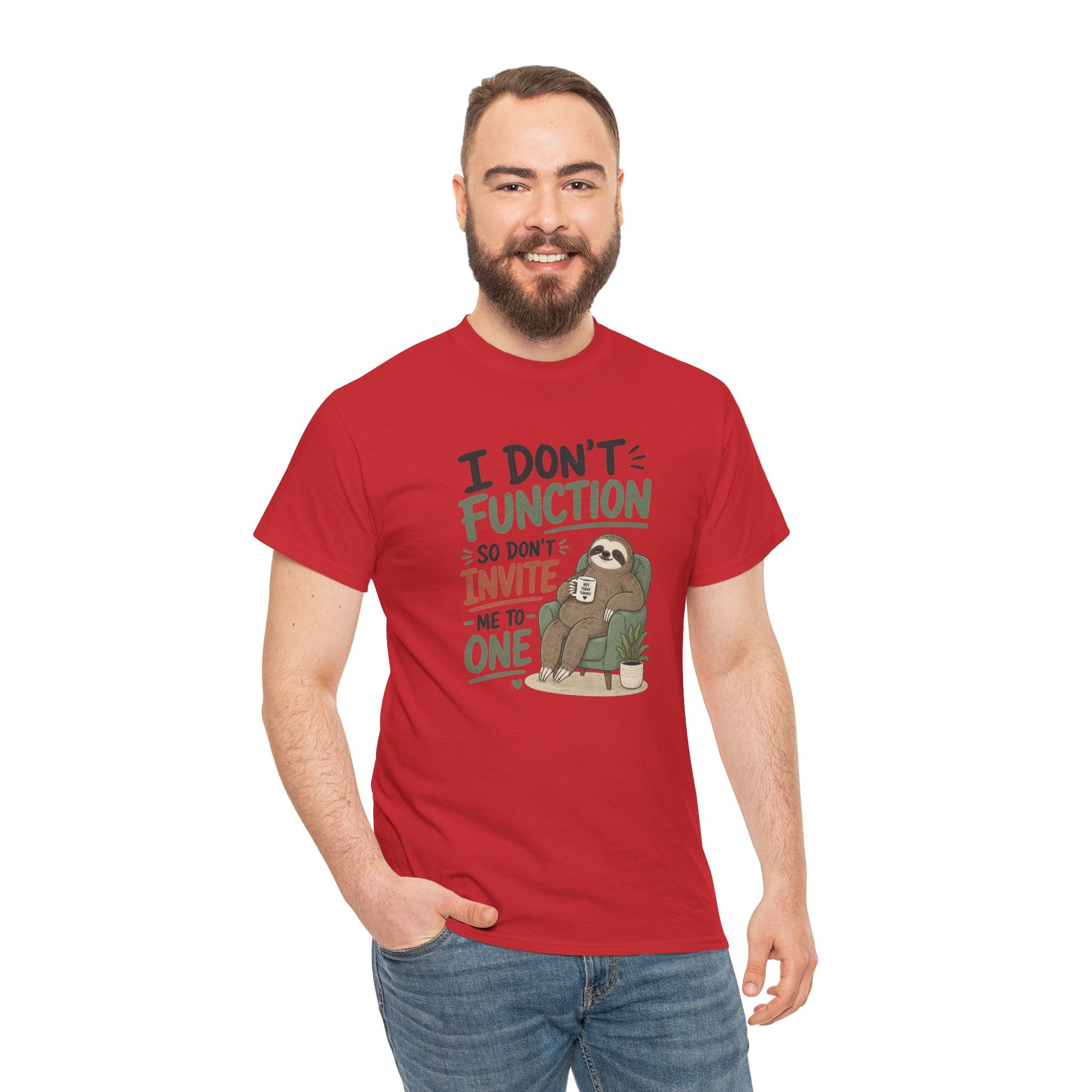 Sloth Graphic Tee — "I Don’t Function So Don’t Invite Me to One" Casual Funny T-Shirt