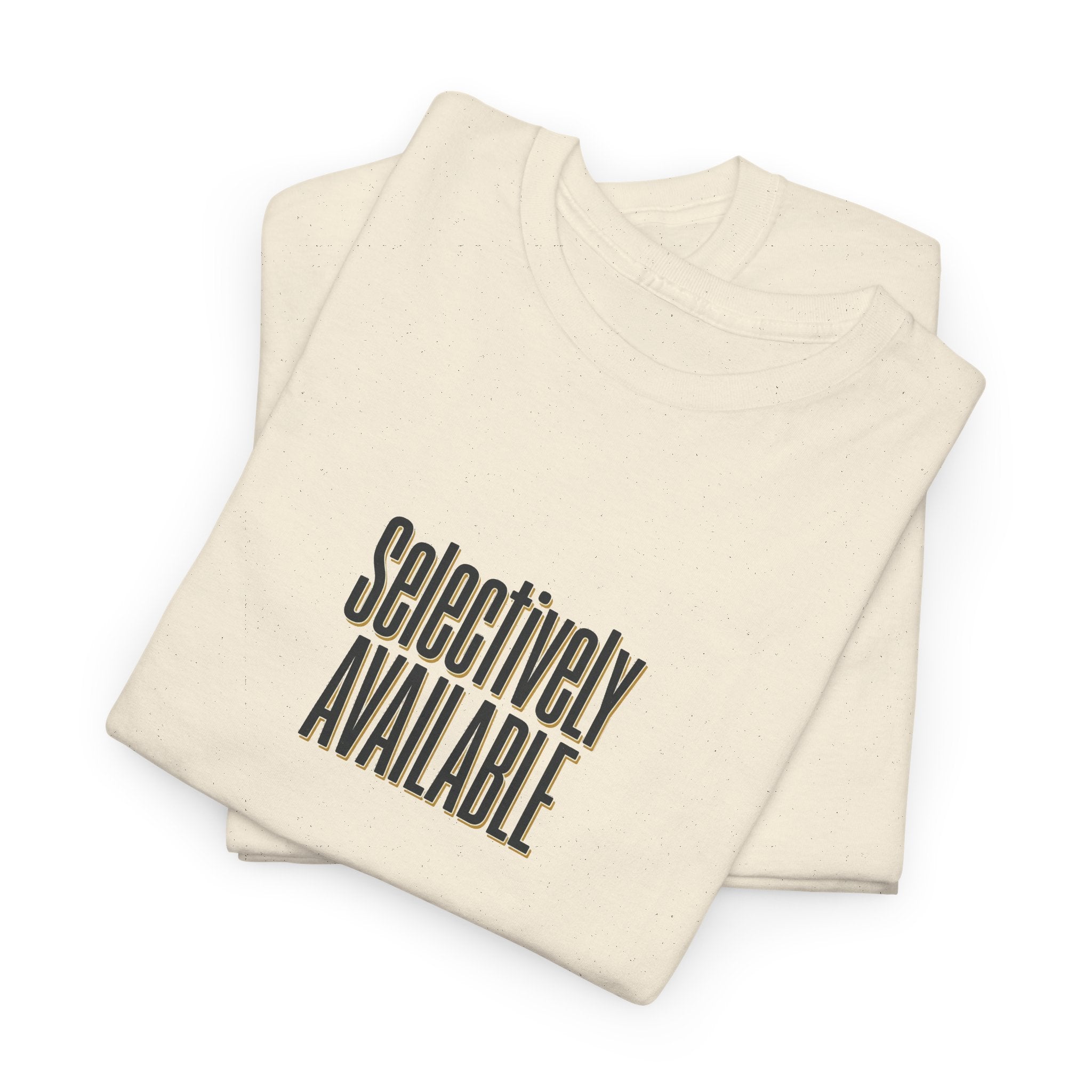 Selectively Available Graphic Tee — Minimalist Statement T-Shirt
