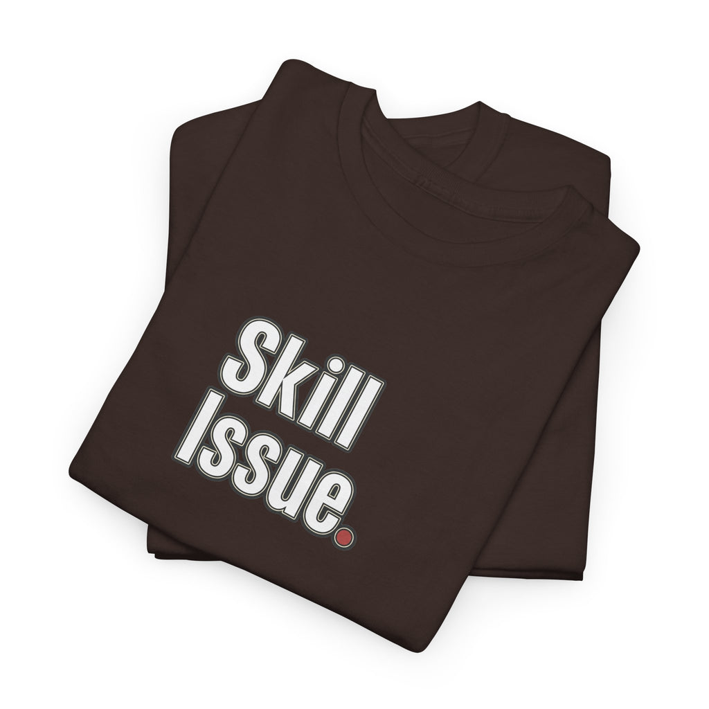 Skill Issue T-Shirt — Funny Gamer Tee