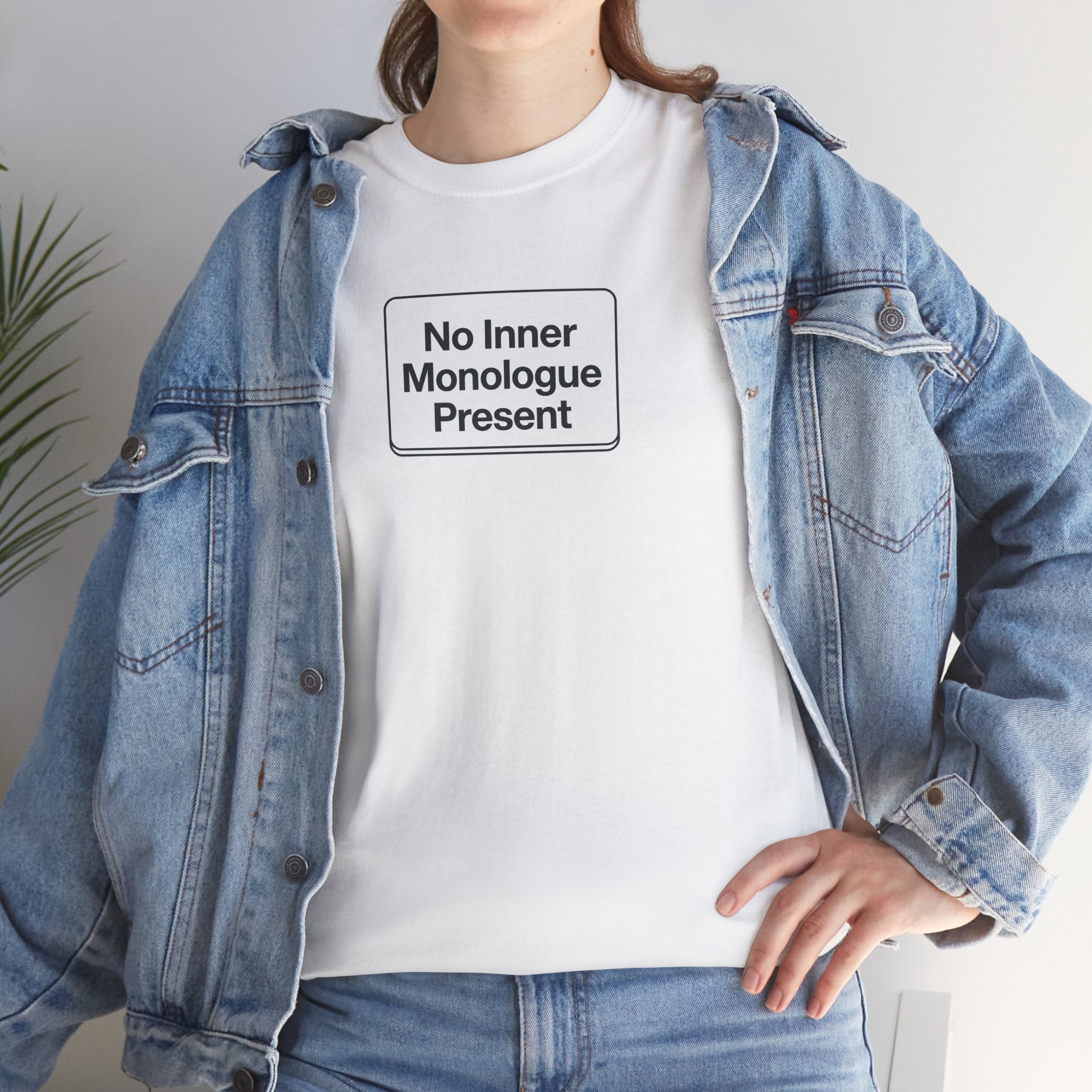 No Inner Monologue Present T-Shirt