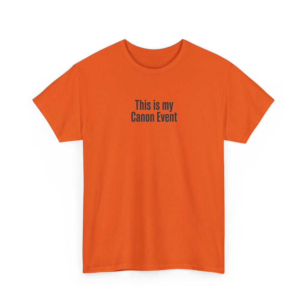 This Is My Canon Event T-Shirt — Funny Fan Quote Tee