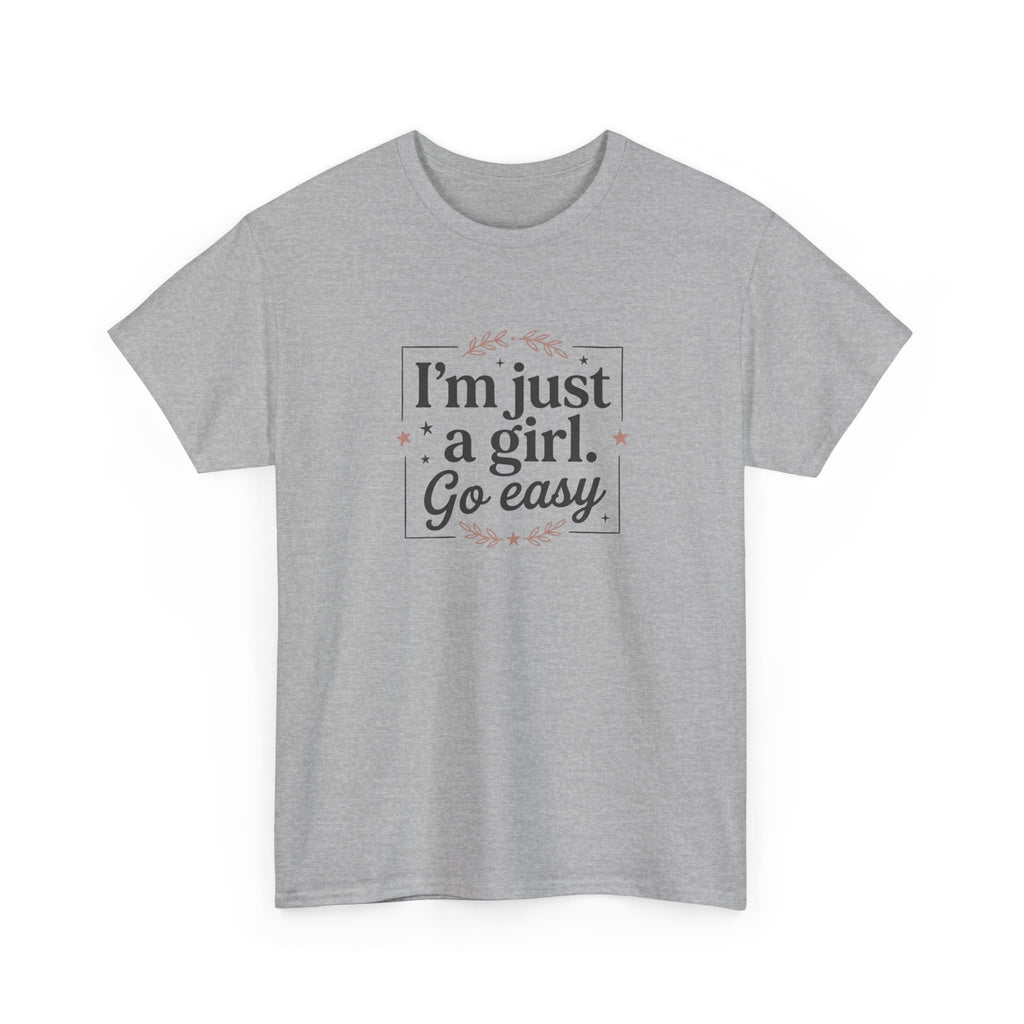T-Shirt — “I'm Just a Girl, Go Easy” Feminine Casual Tee