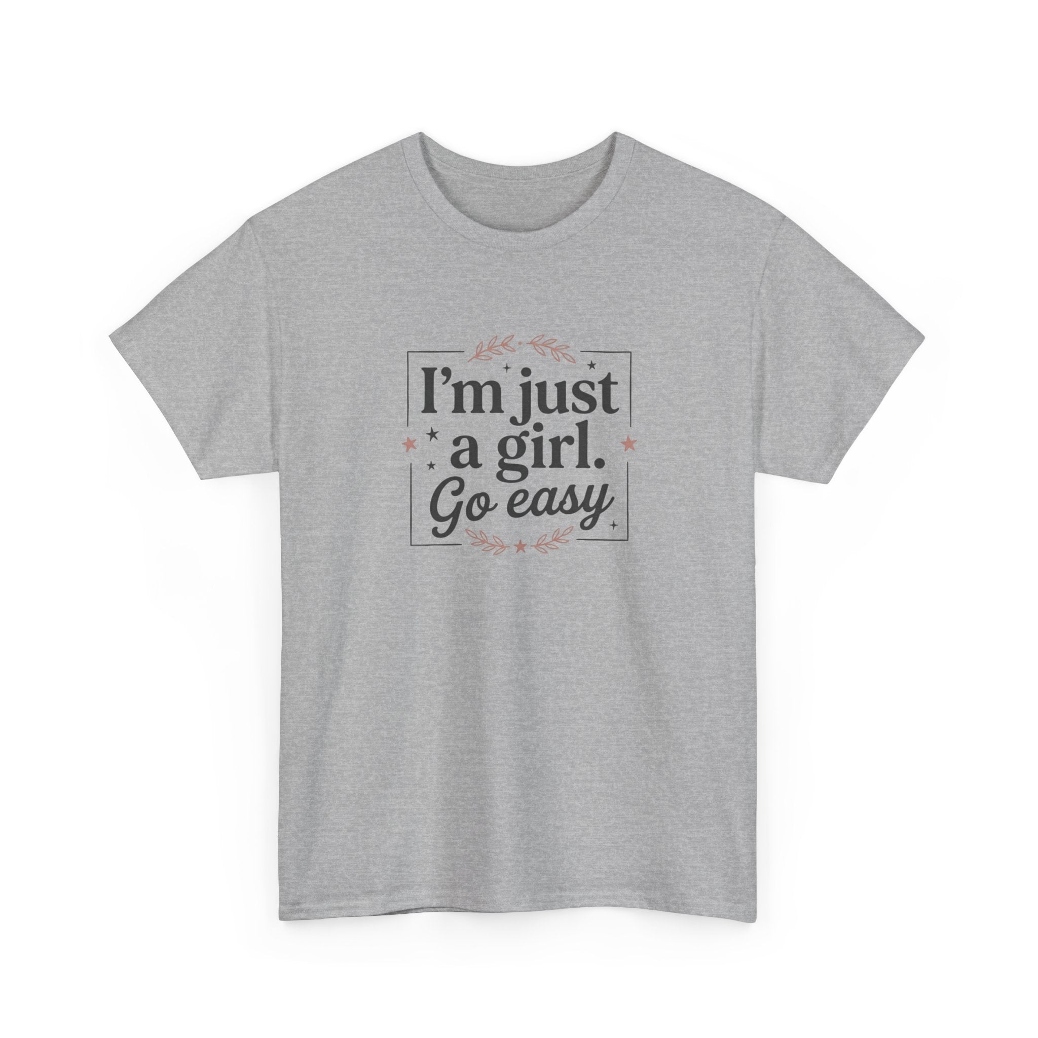 T-Shirt — “I'm Just a Girl, Go Easy” Feminine Casual Tee