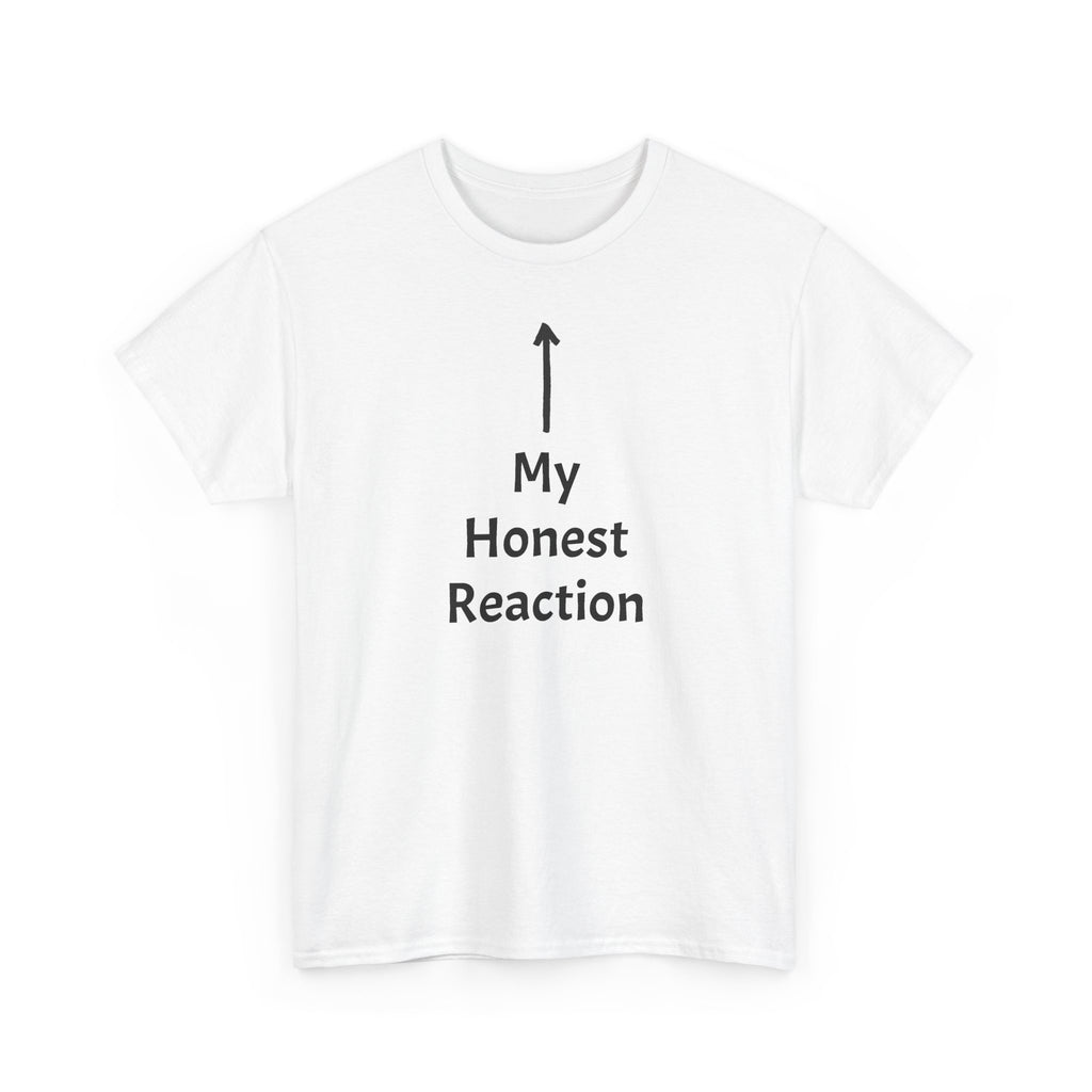 Funny T-Shirt "My Honest Reaction" Arrow Graphic Tee — Gag Gift & Casual Humor Shirt