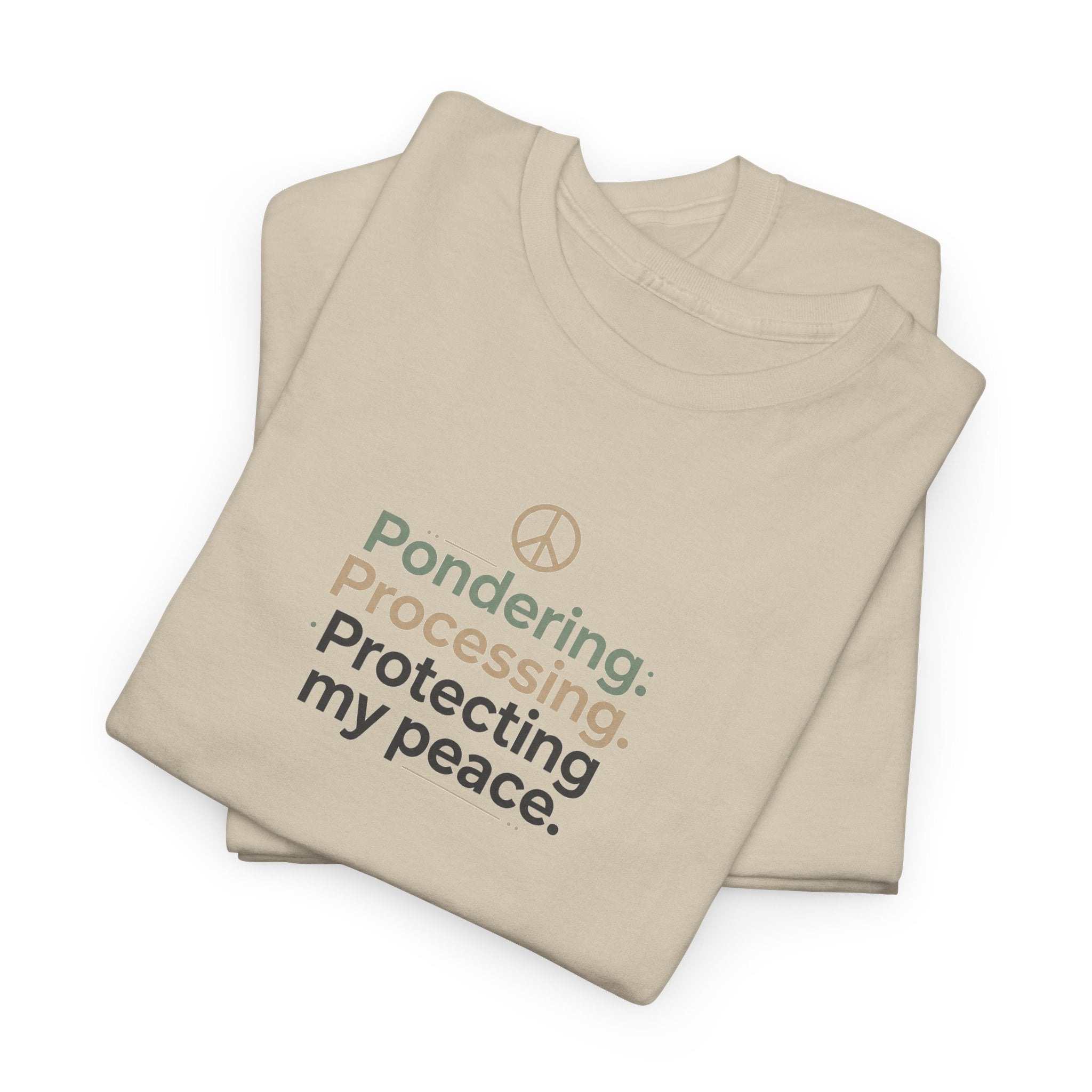 Pondering. Processing. Protecting My Peace. Tee — Mindful Self-Care Graphic T-Shirt
