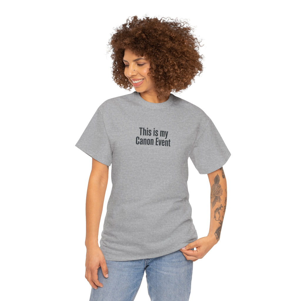 This Is My Canon Event T-Shirt — Funny Fan Quote Tee