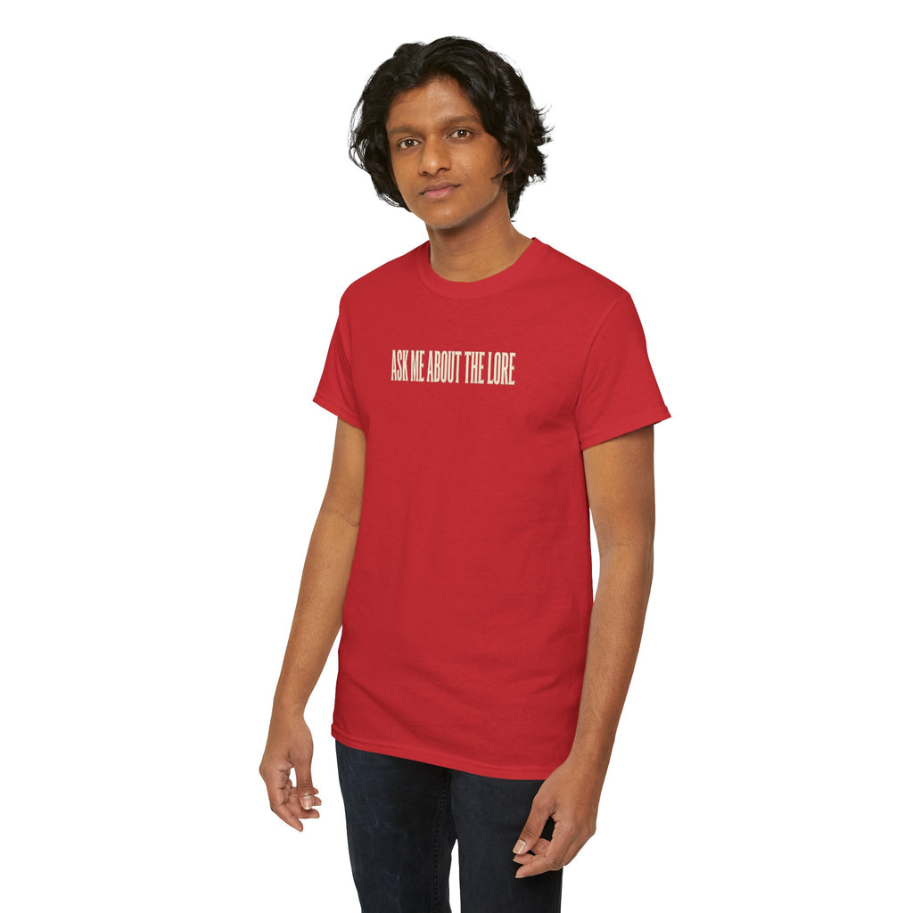Ask Me About The Lore T-Shirt