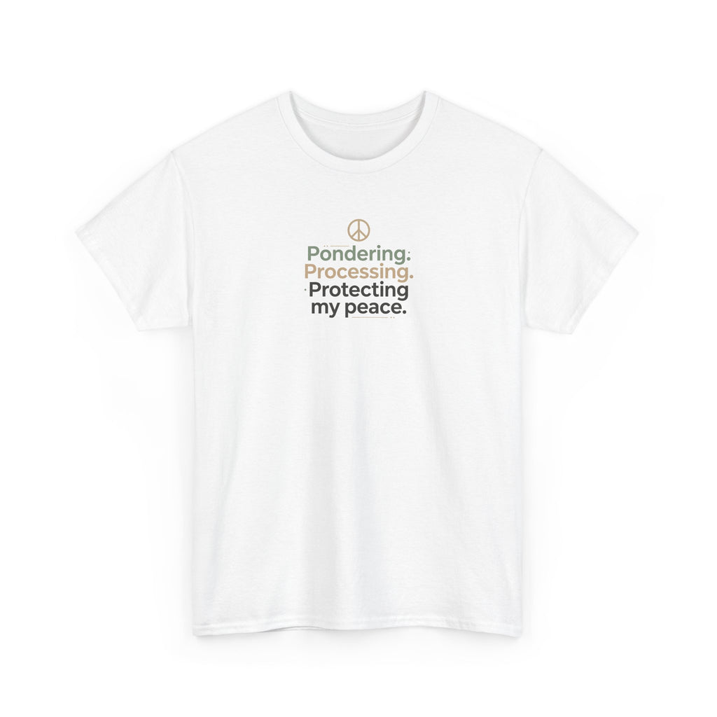 Pondering. Processing. Protecting My Peace. Tee — Mindful Self-Care Graphic T-Shirt