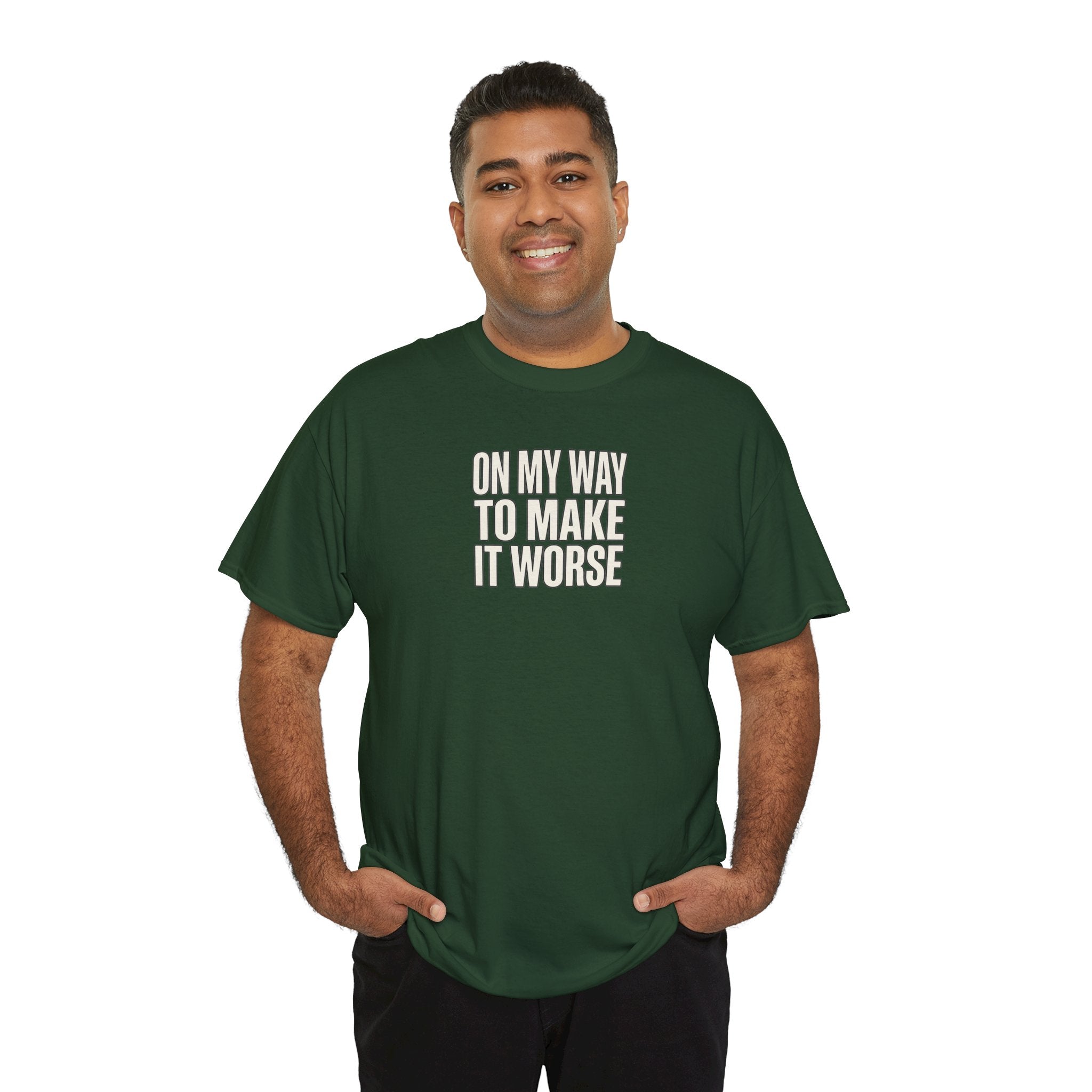 T‑Shirt — "On My Way To Make It Worse" Minimalist Graphic Tee