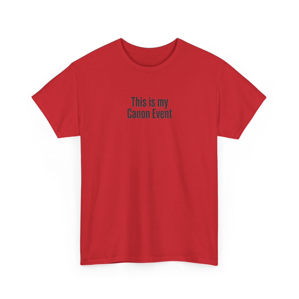 This Is My Canon Event T-Shirt — Funny Fan Quote Tee
