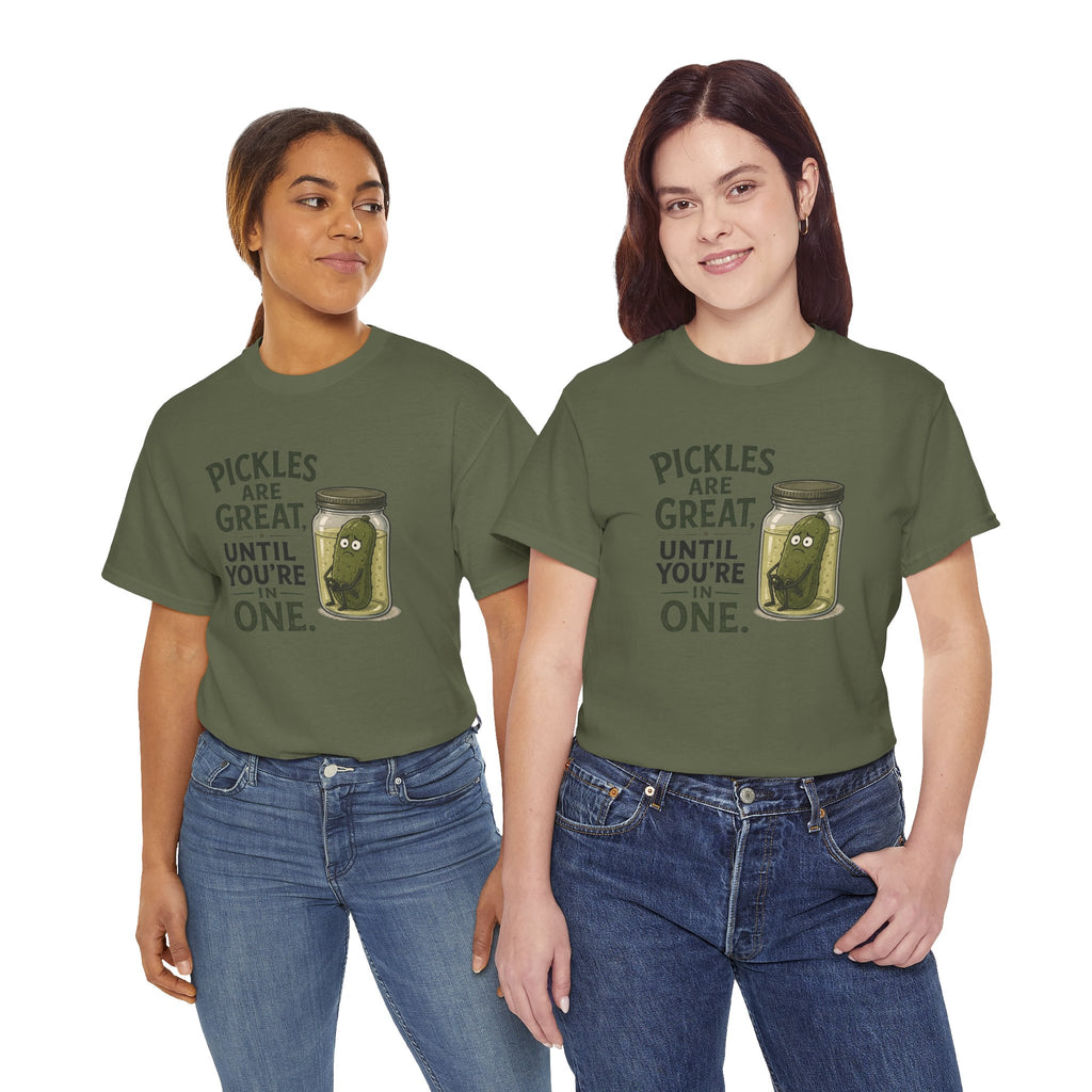 T-Shirt — "Pickles Are Great, Until You’re In One" Funny Pickle Graphic Tee