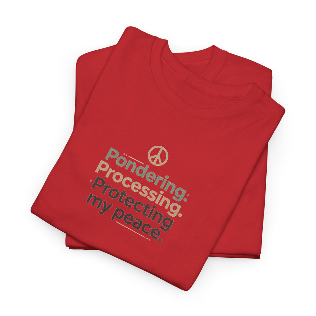 Pondering. Processing. Protecting My Peace. Tee — Mindful Self-Care Graphic T-Shirt