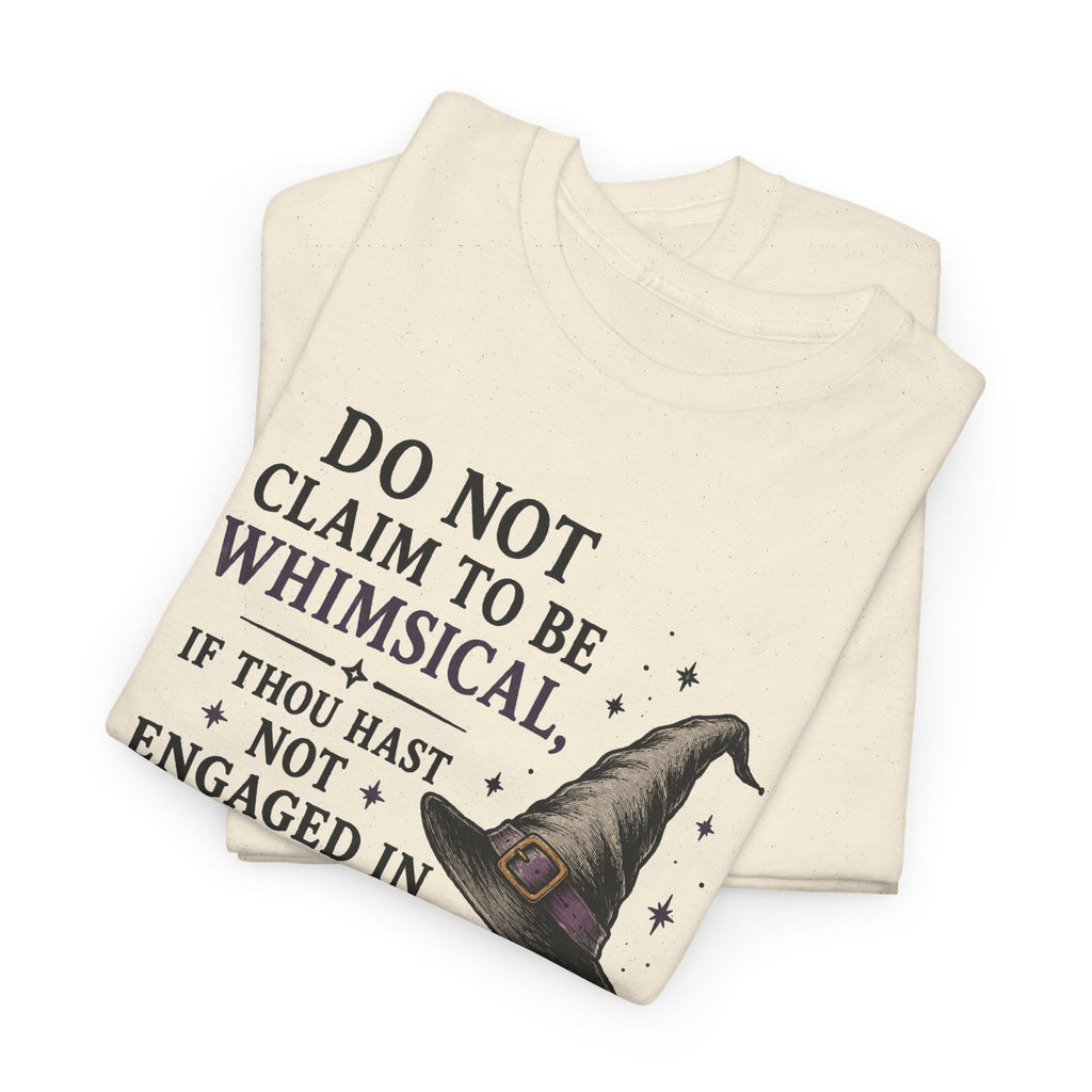 Whimsical Witch Quote Tee — "Do Not Claim to Be Whimsical" Cotton T‑Shirt