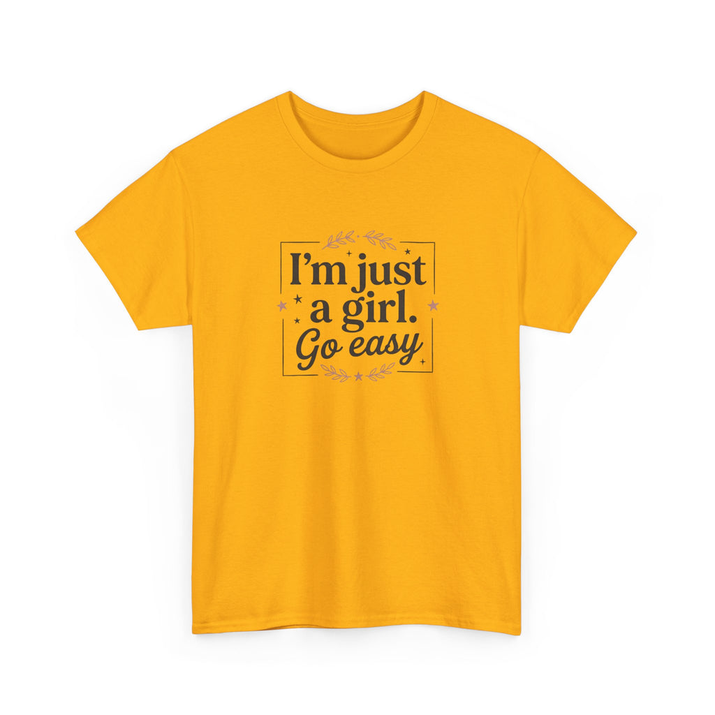 T-Shirt — “I'm Just a Girl, Go Easy” Feminine Casual Tee