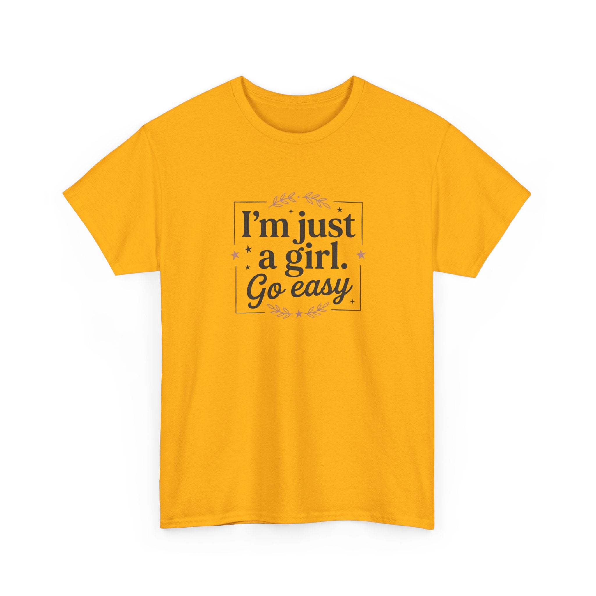 T-Shirt — “I'm Just a Girl, Go Easy” Feminine Casual Tee