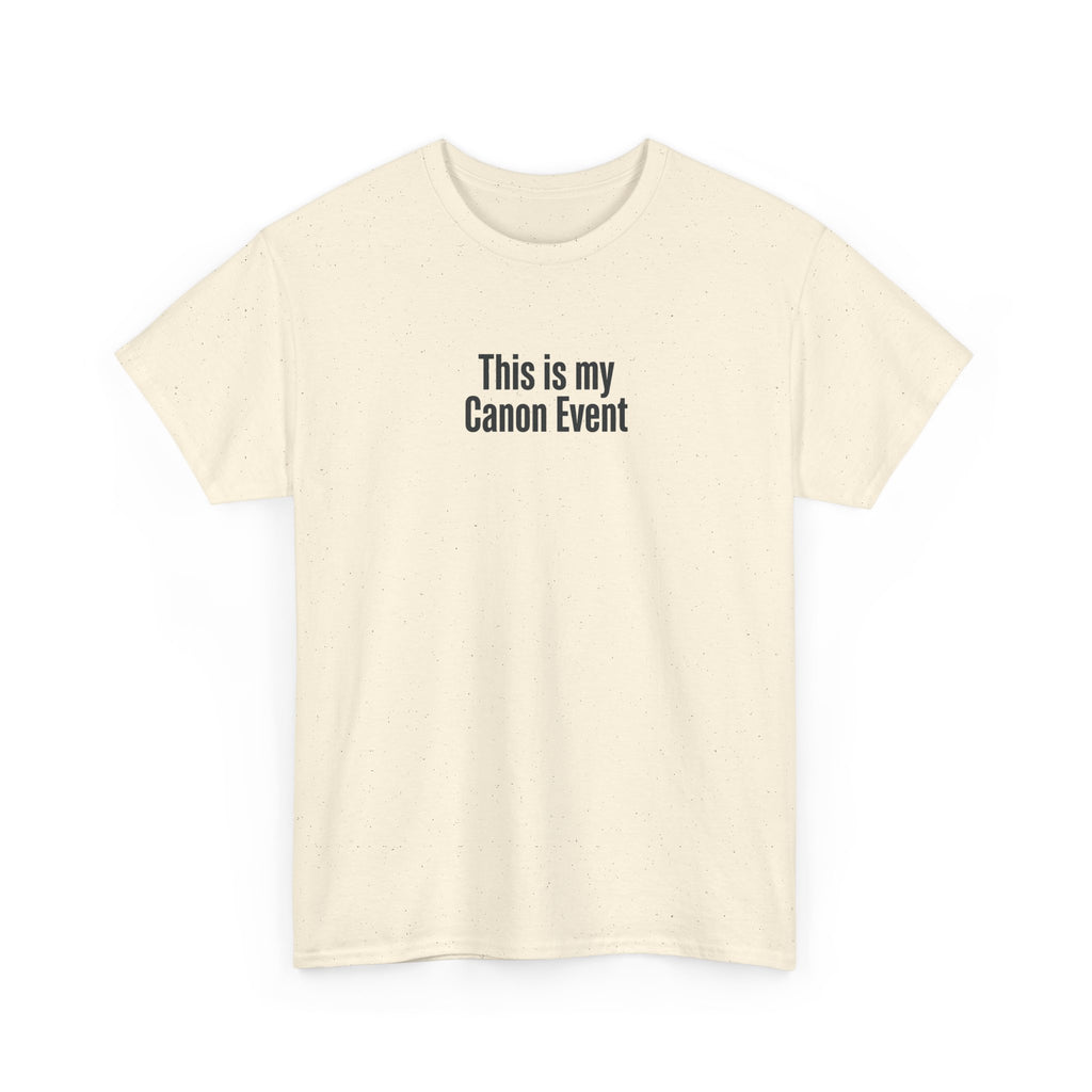 This Is My Canon Event T-Shirt — Funny Fan Quote Tee