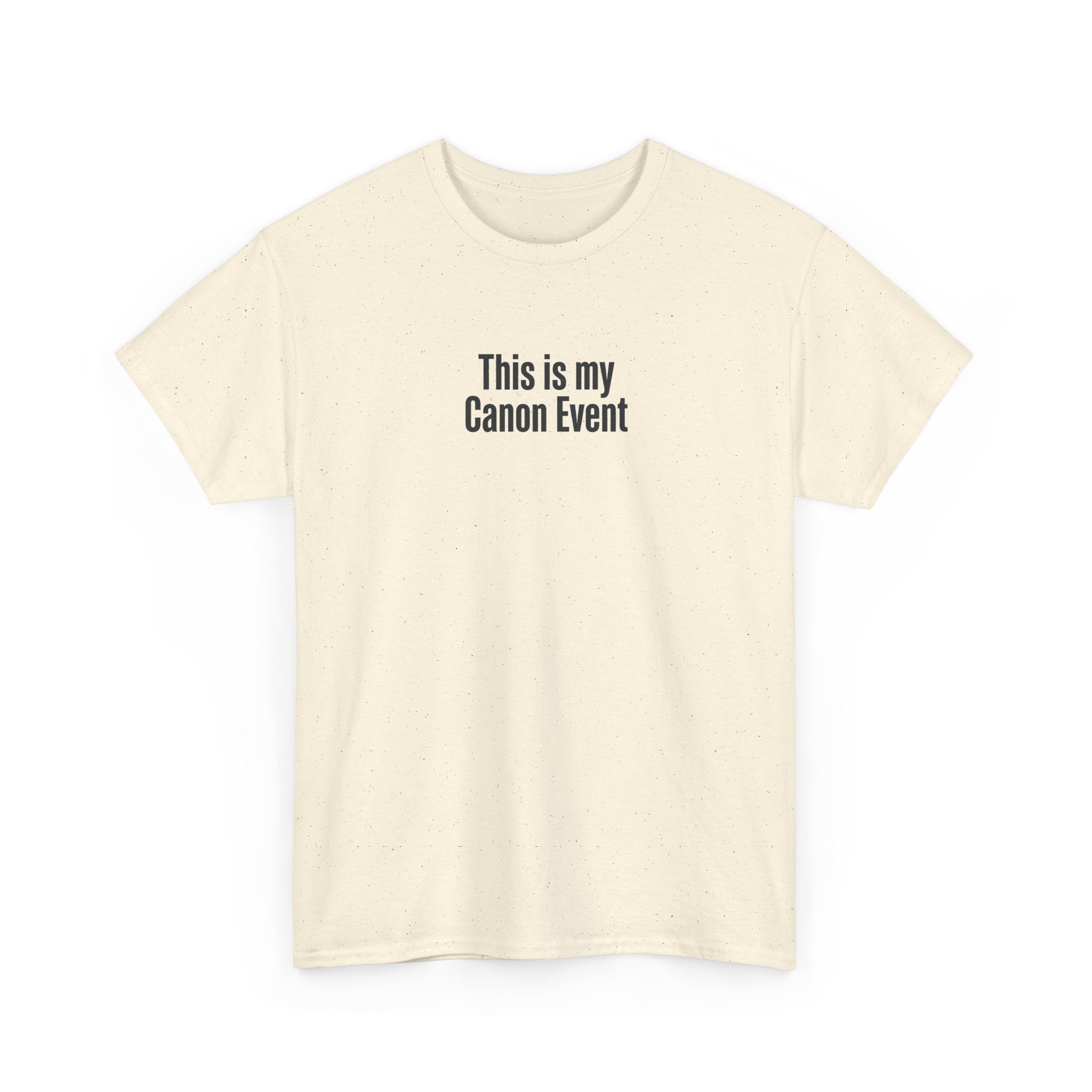 This Is My Canon Event T-Shirt — Funny Fan Quote Tee