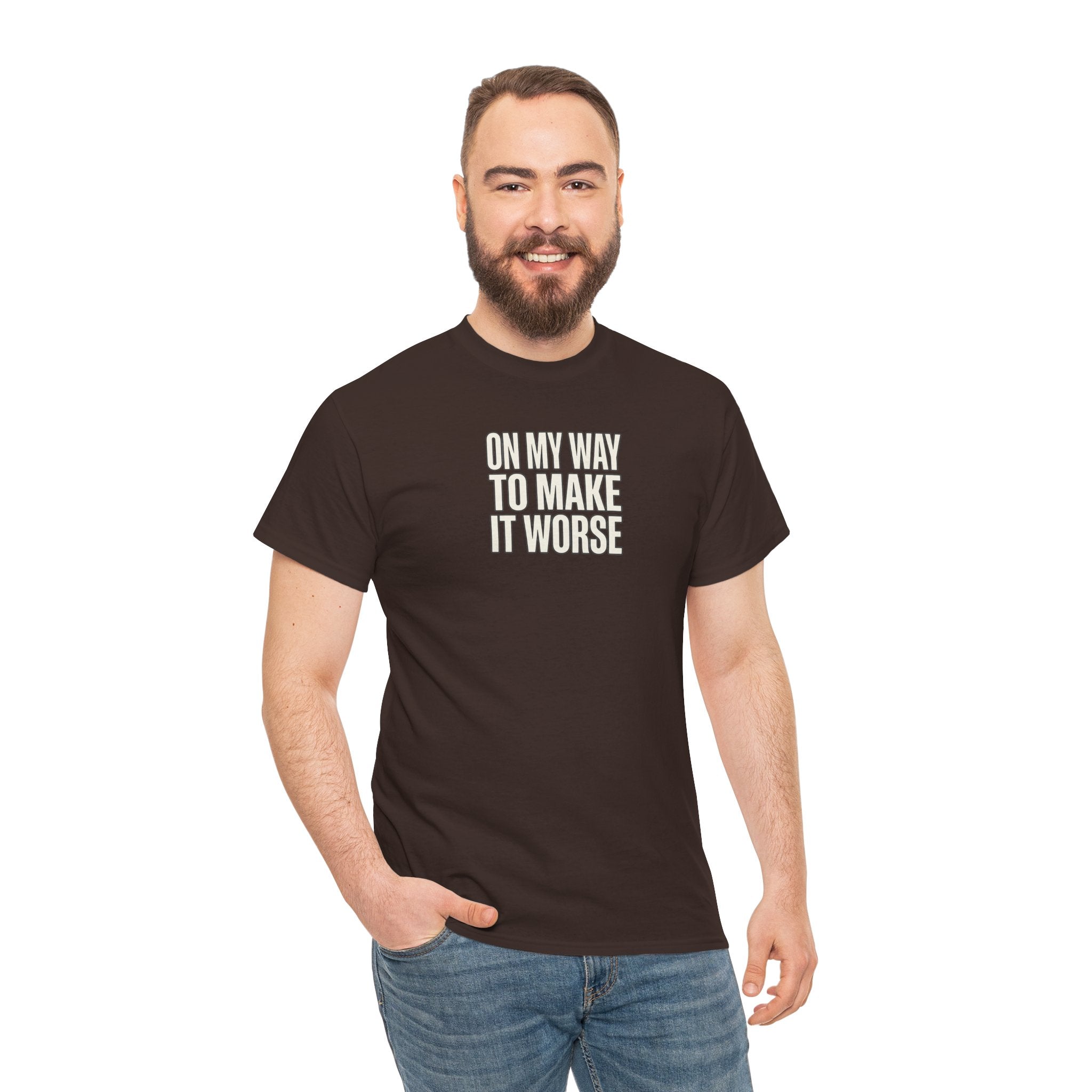 T‑Shirt — "On My Way To Make It Worse" Minimalist Graphic Tee