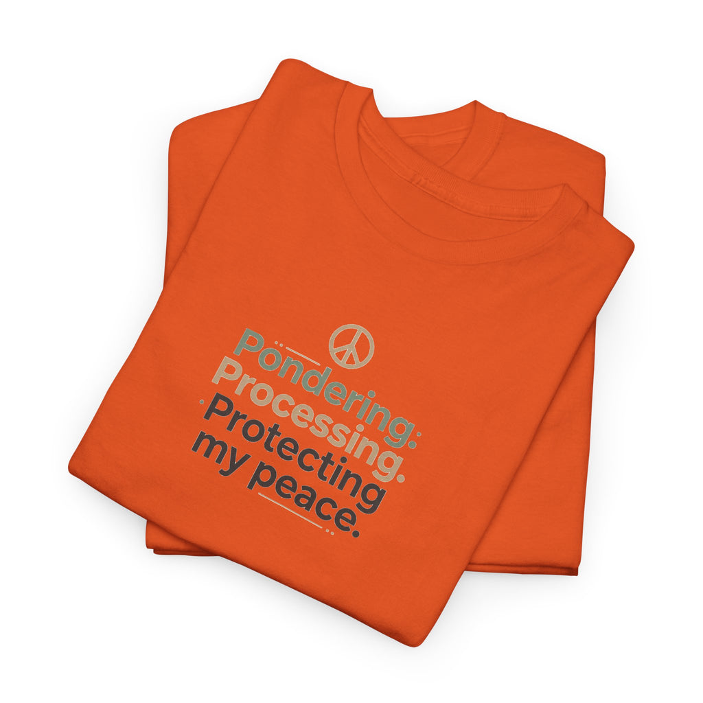 Pondering. Processing. Protecting My Peace. Tee — Mindful Self-Care Graphic T-Shirt