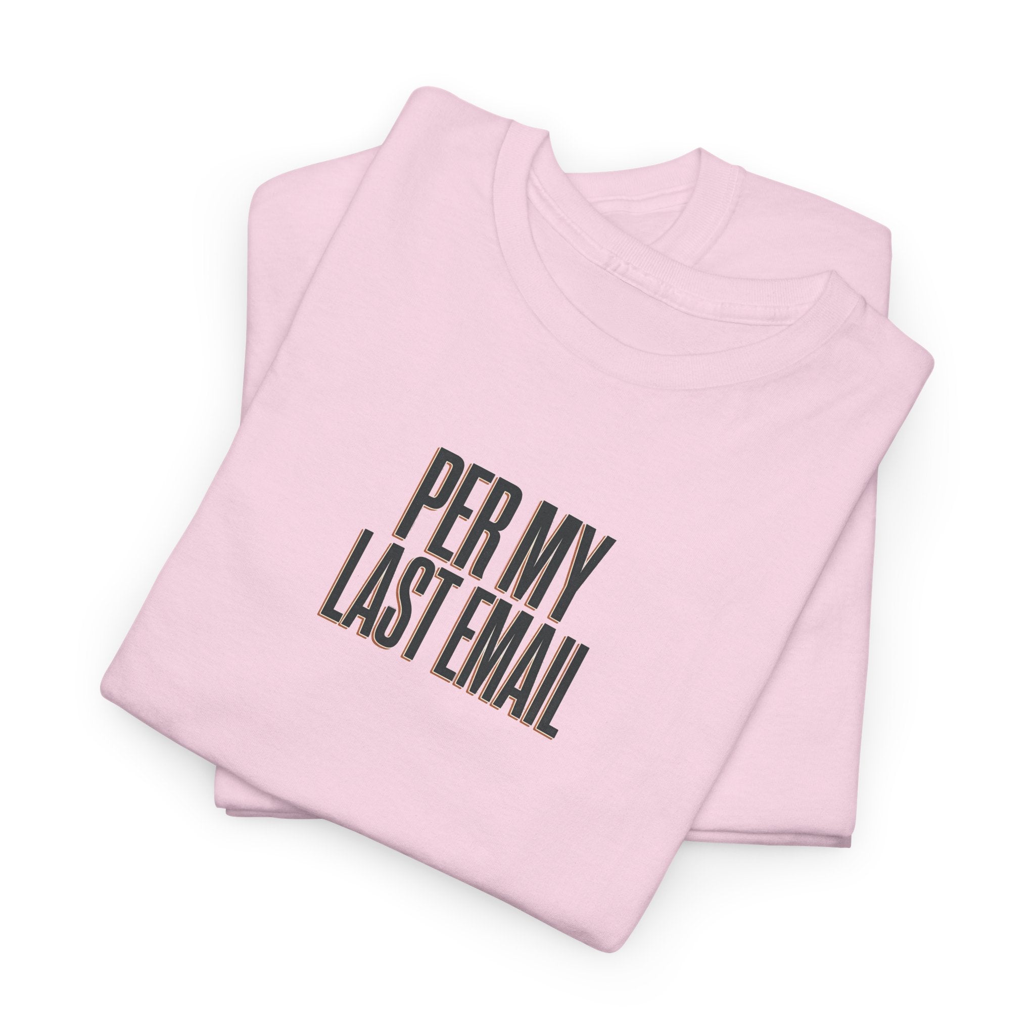 Per My Last Email Tee — Funny Office Quote T-Shirt