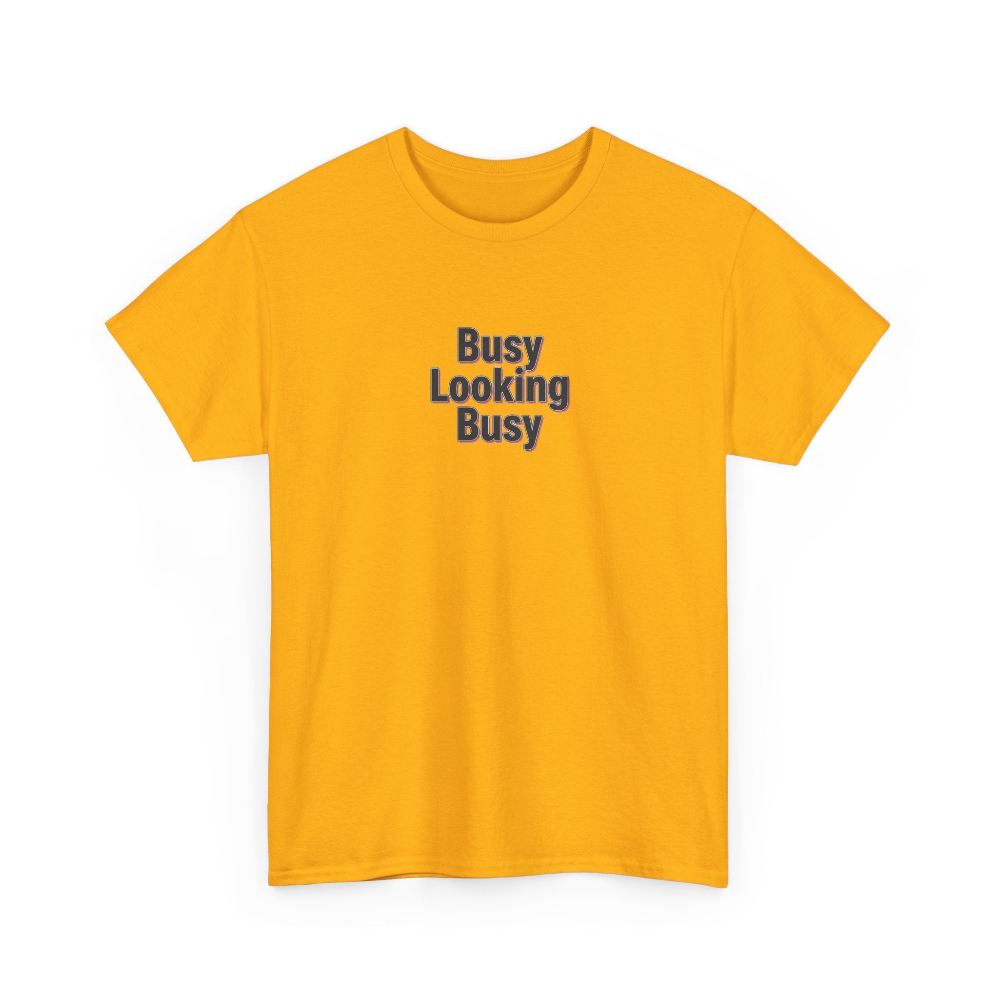 Busy Looking Busy T-Shirt