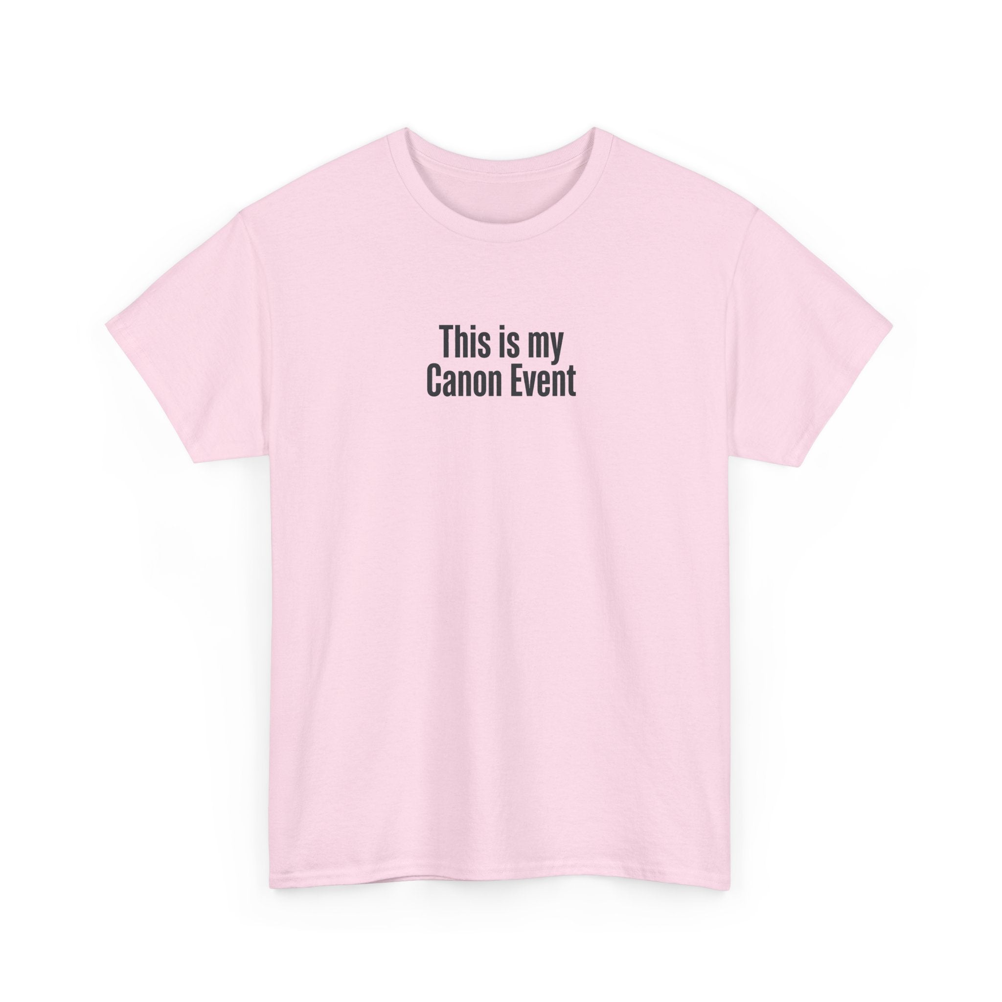 This Is My Canon Event T-Shirt — Funny Fan Quote Tee