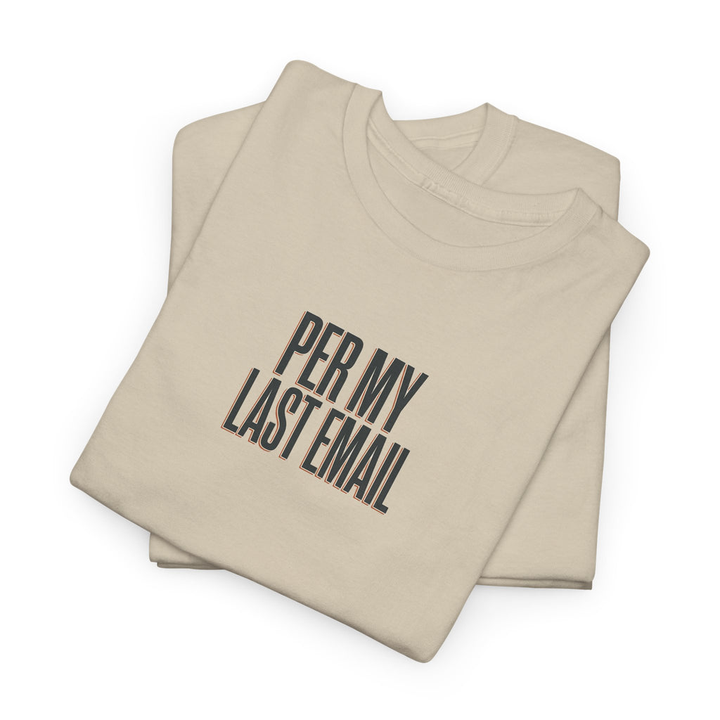 Per My Last Email Tee — Funny Office Quote T-Shirt