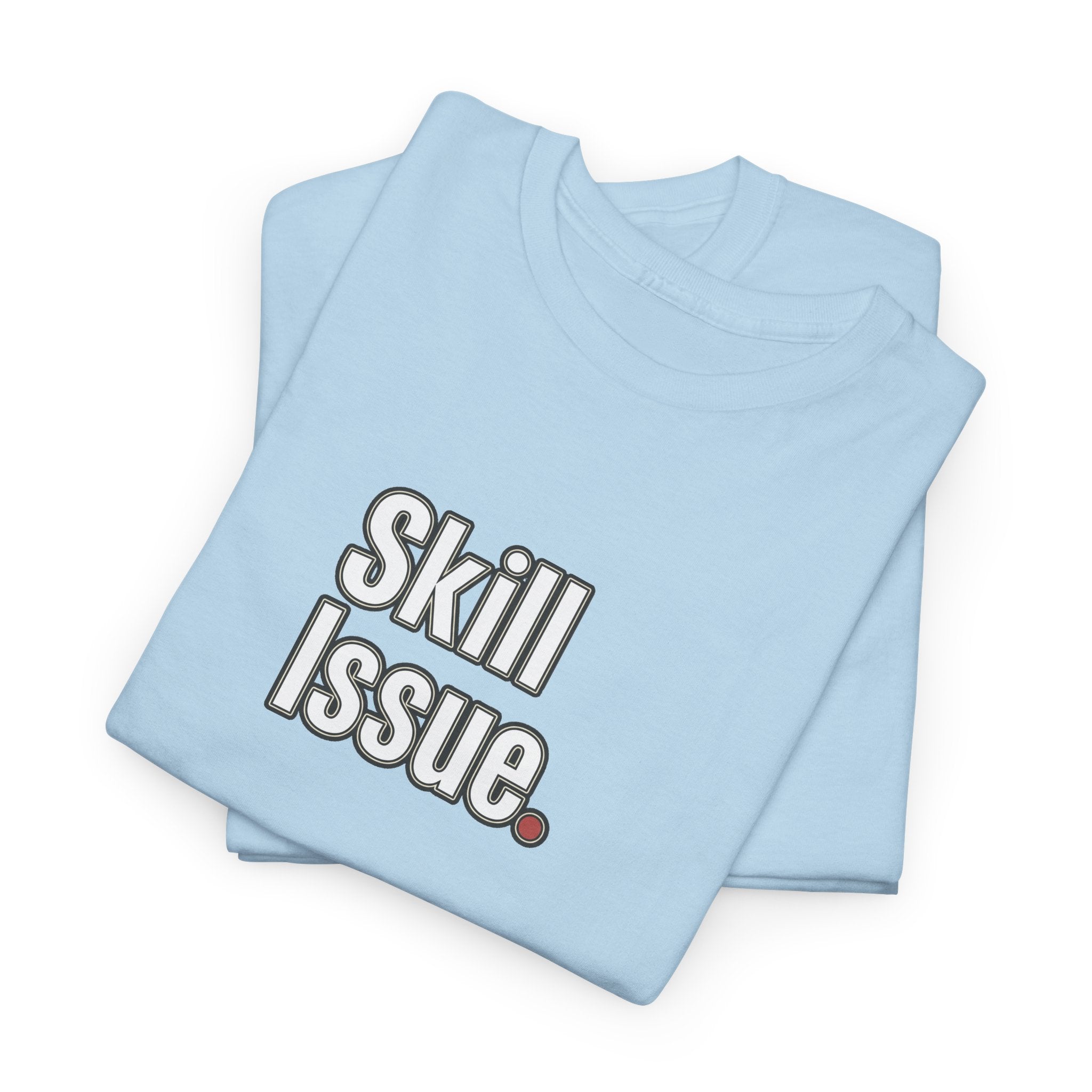 Skill Issue T-Shirt — Funny Gamer Tee