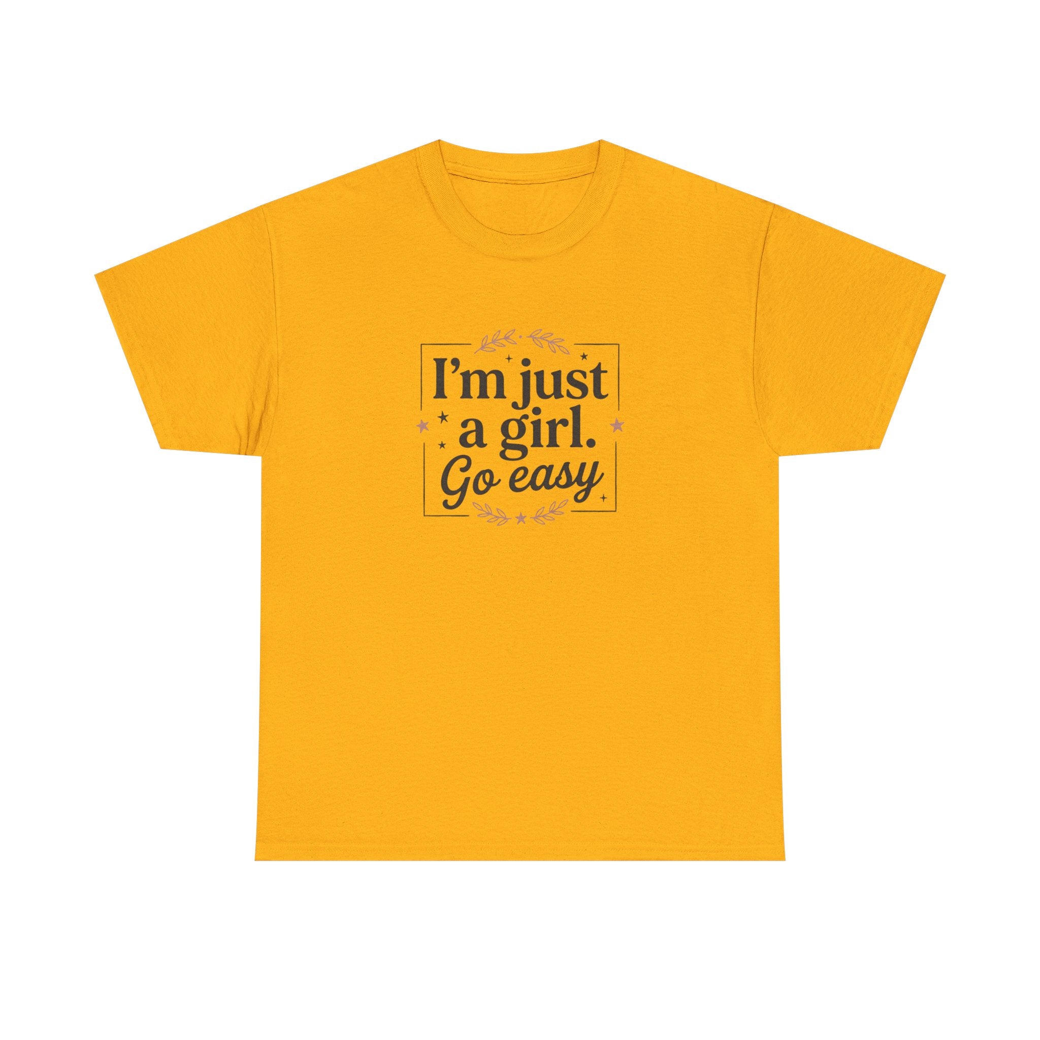 T-Shirt — “I'm Just a Girl, Go Easy” Feminine Casual Tee
