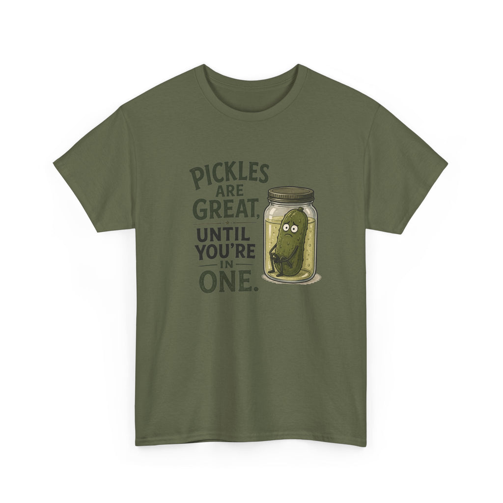T-Shirt — "Pickles Are Great, Until You’re In One" Funny Pickle Graphic Tee