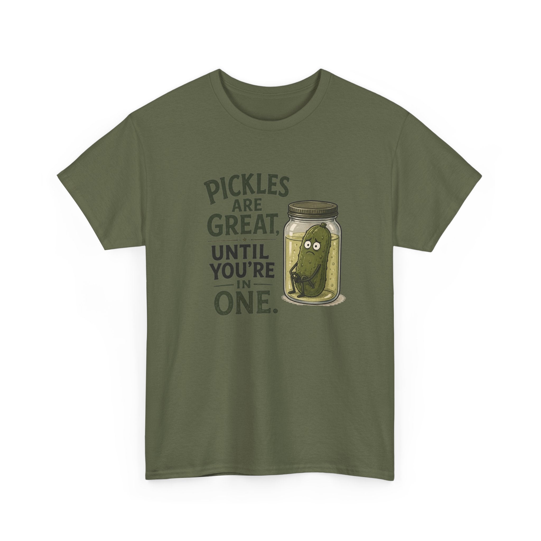 T-Shirt — "Pickles Are Great, Until You’re In One" Funny Pickle Graphic Tee