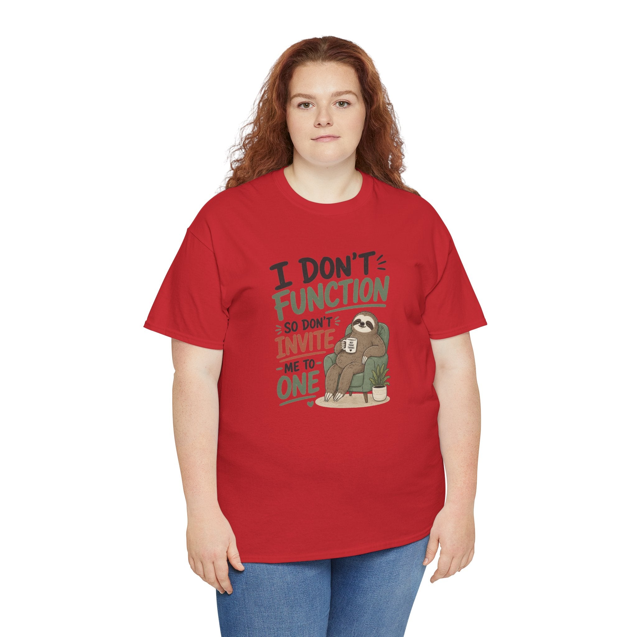 Sloth Graphic Tee — "I Don’t Function So Don’t Invite Me to One" Casual Funny T-Shirt