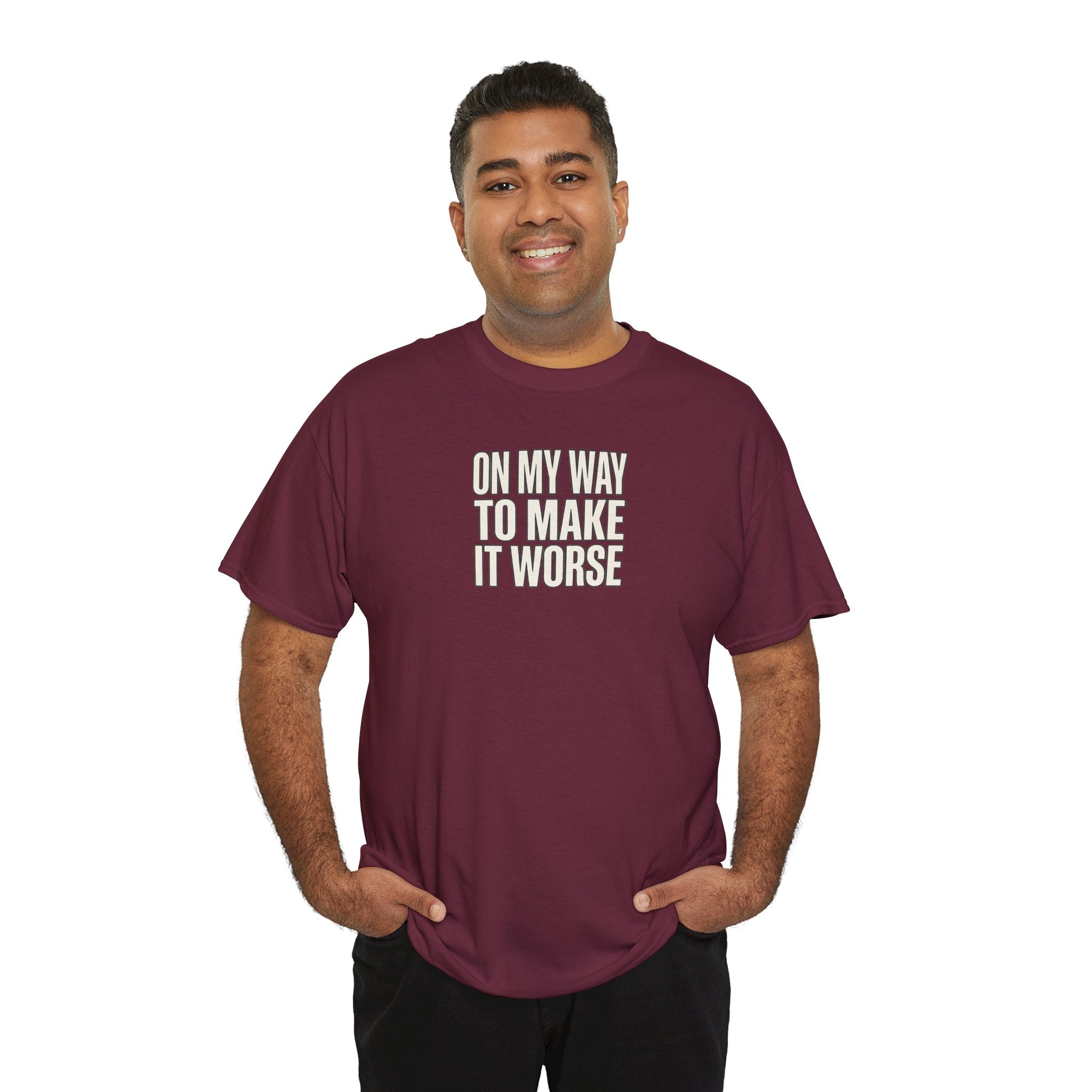 T‑Shirt — "On My Way To Make It Worse" Minimalist Graphic Tee