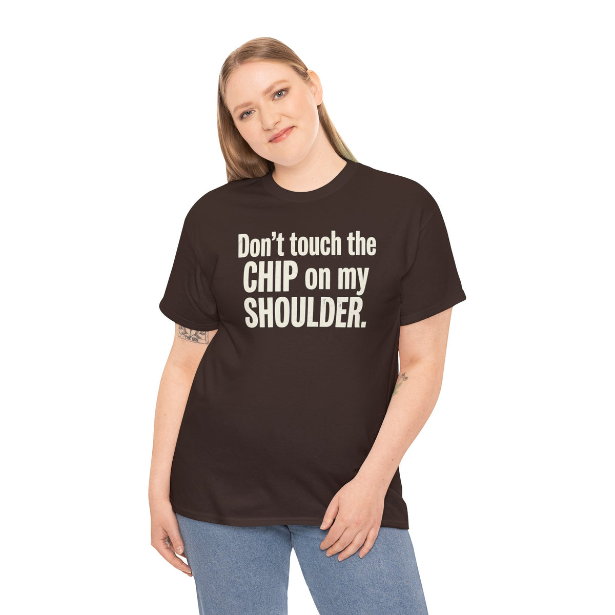 Don't Touch the Chip on My Shoulder T-Shirt