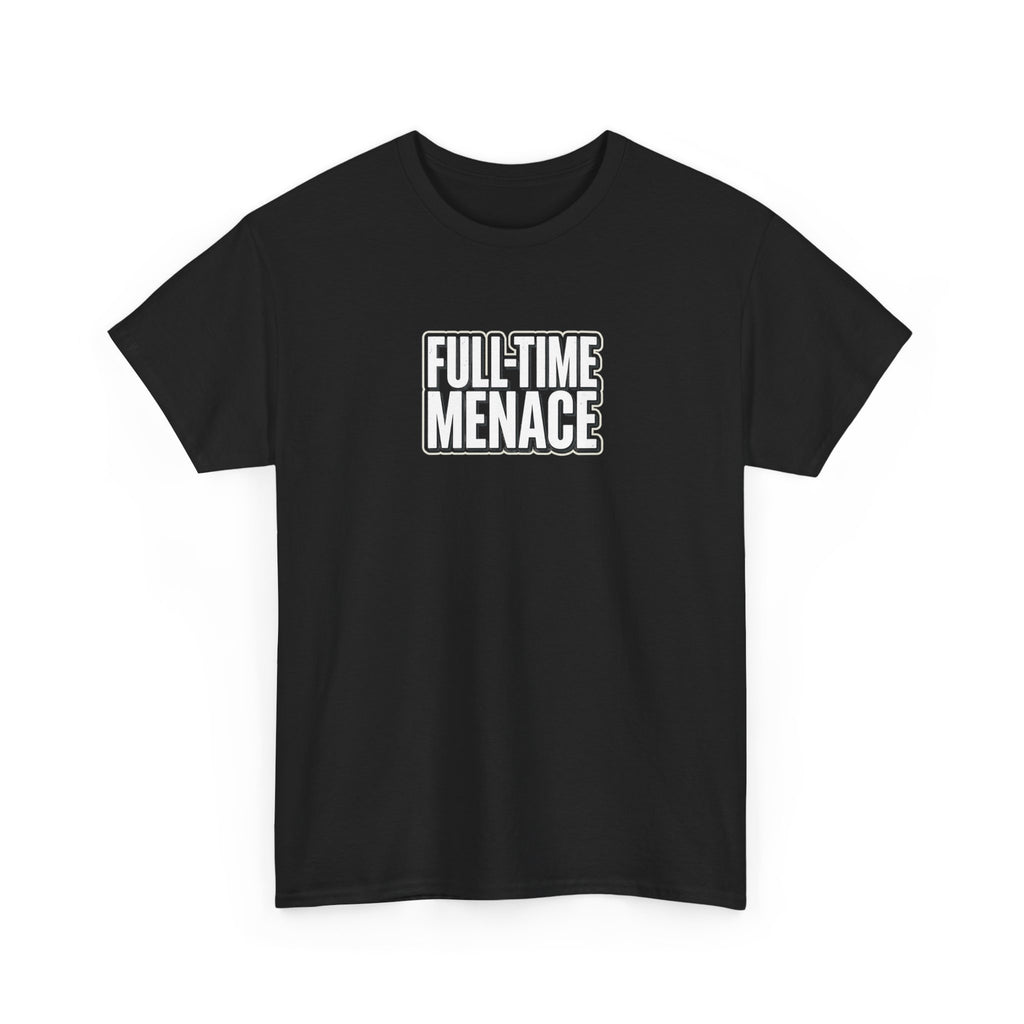 Full-Time Menace Graphic Tee