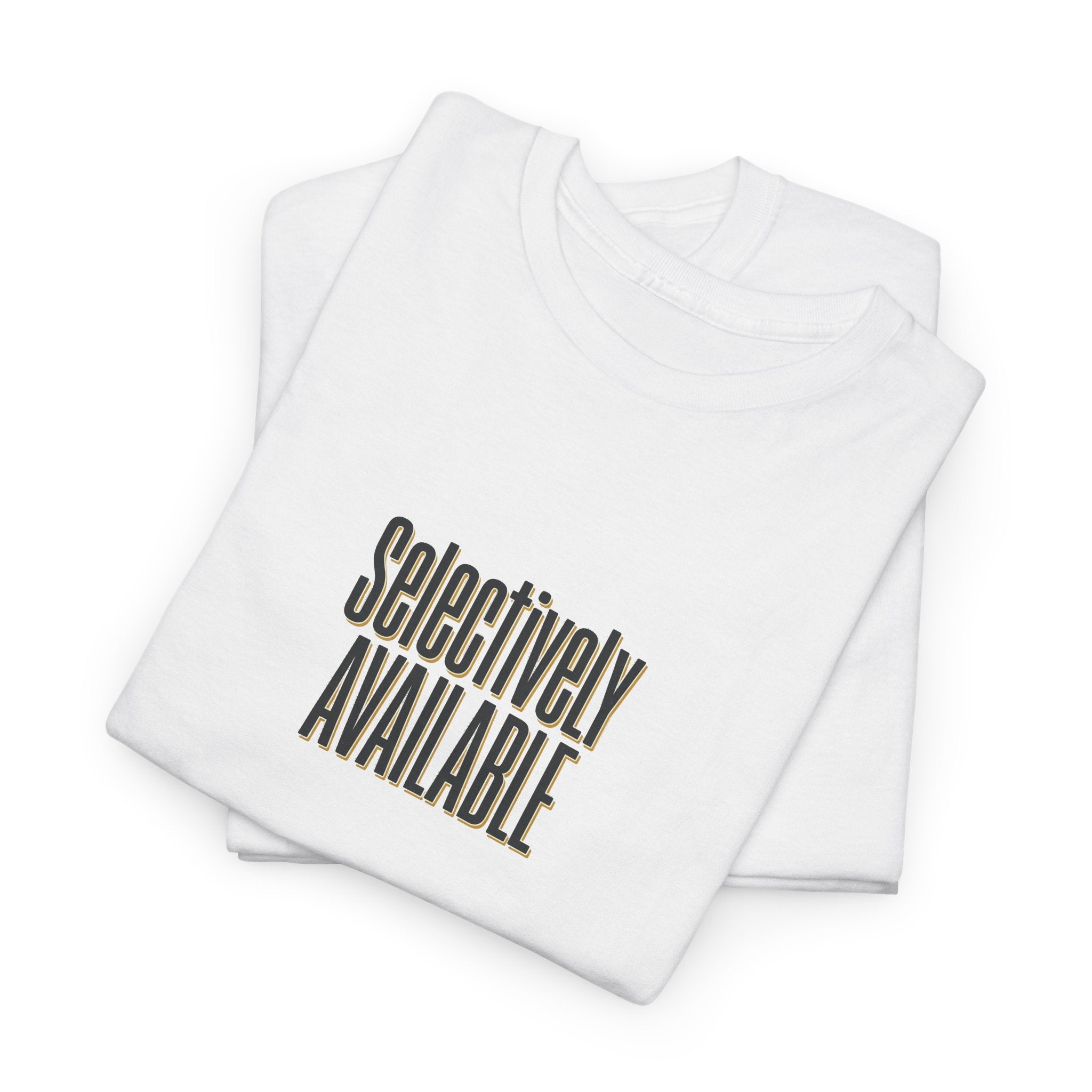 Selectively Available Graphic Tee — Minimalist Statement T-Shirt