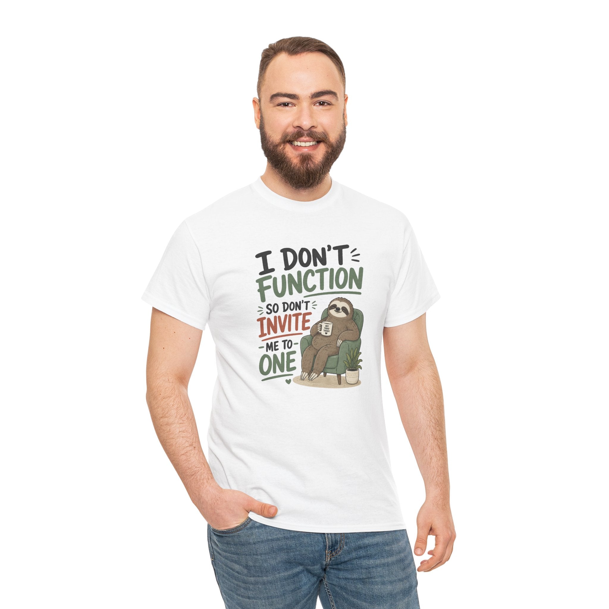 Sloth Graphic Tee — "I Don’t Function So Don’t Invite Me to One" Casual Funny T-Shirt