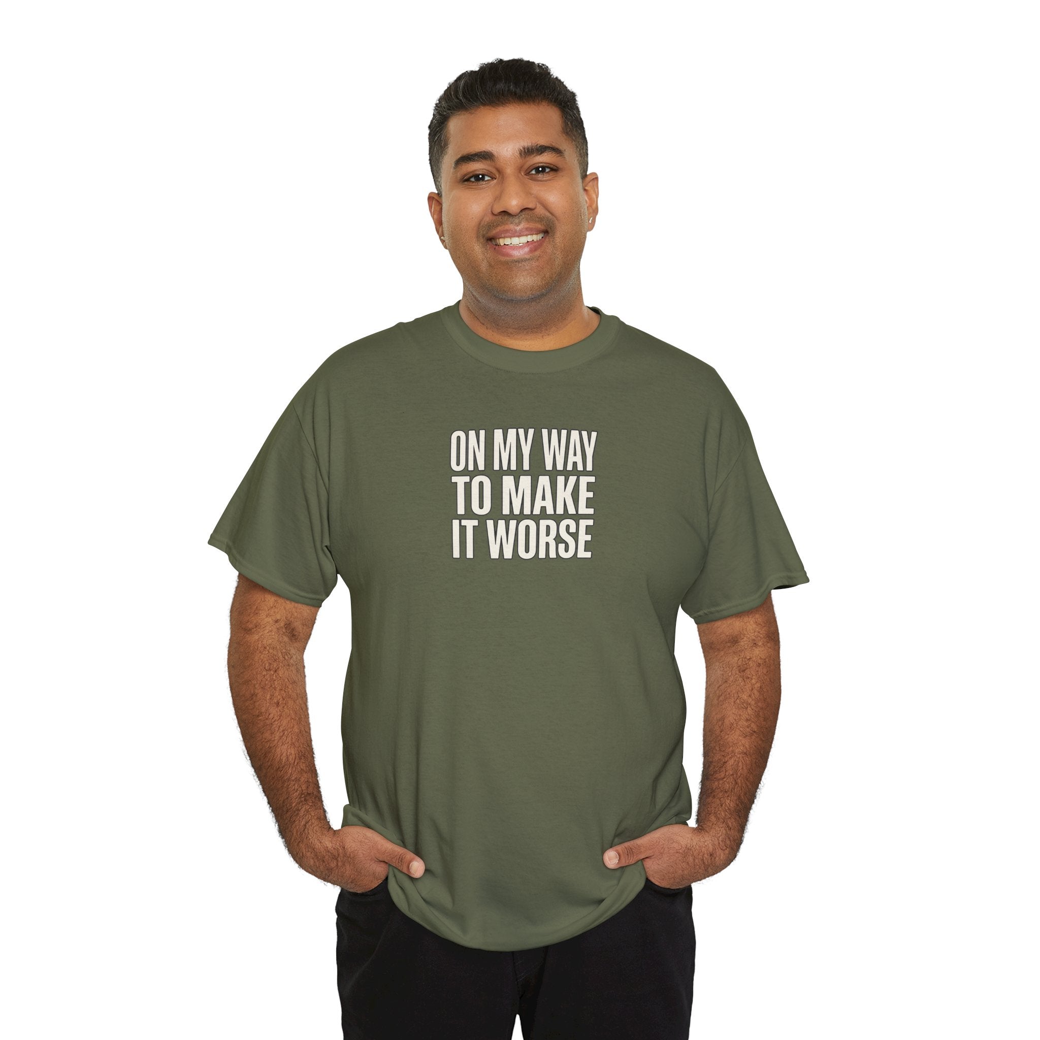 T‑Shirt — "On My Way To Make It Worse" Minimalist Graphic Tee