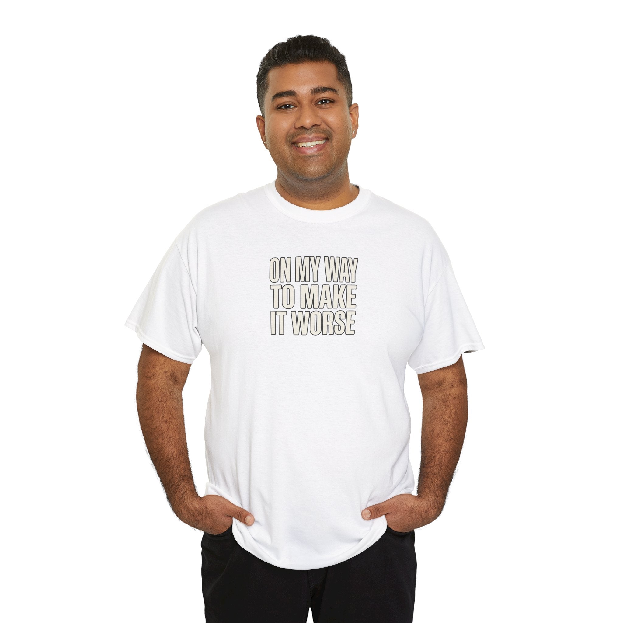 T‑Shirt — "On My Way To Make It Worse" Minimalist Graphic Tee