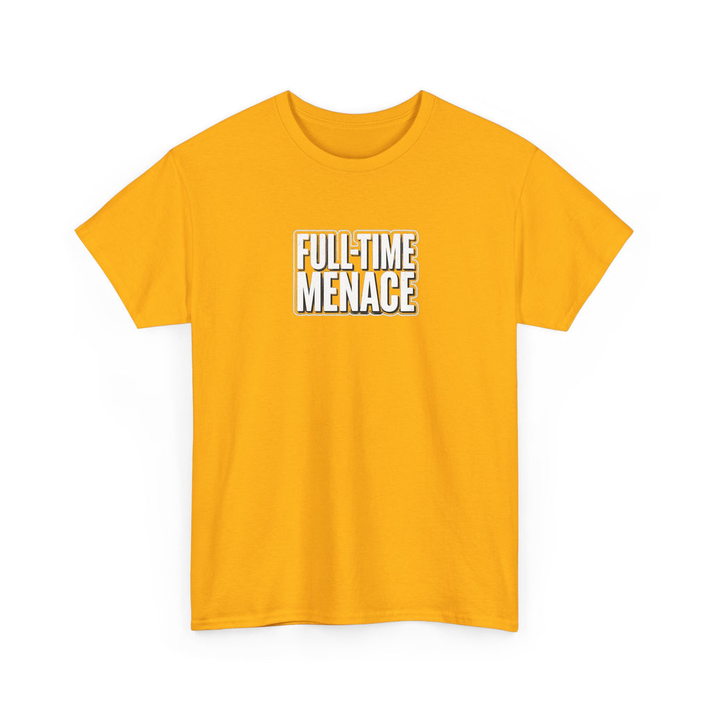 Full-Time Menace Graphic Tee