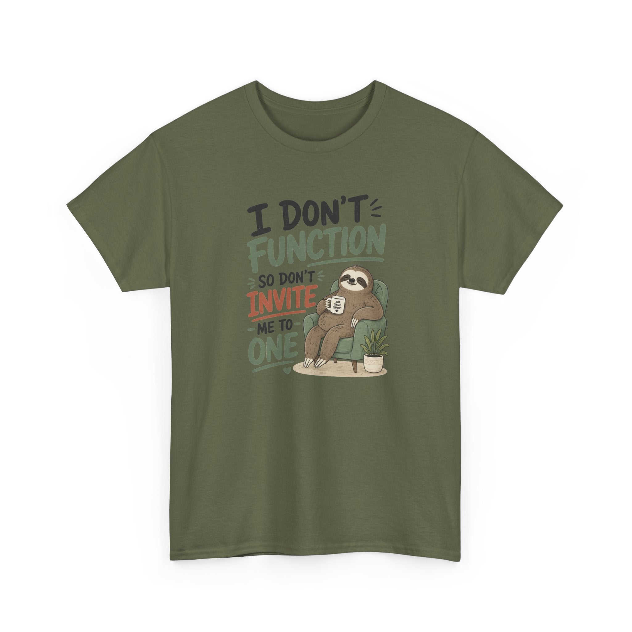 Sloth Graphic Tee — "I Don’t Function So Don’t Invite Me to One" Casual Funny T-Shirt