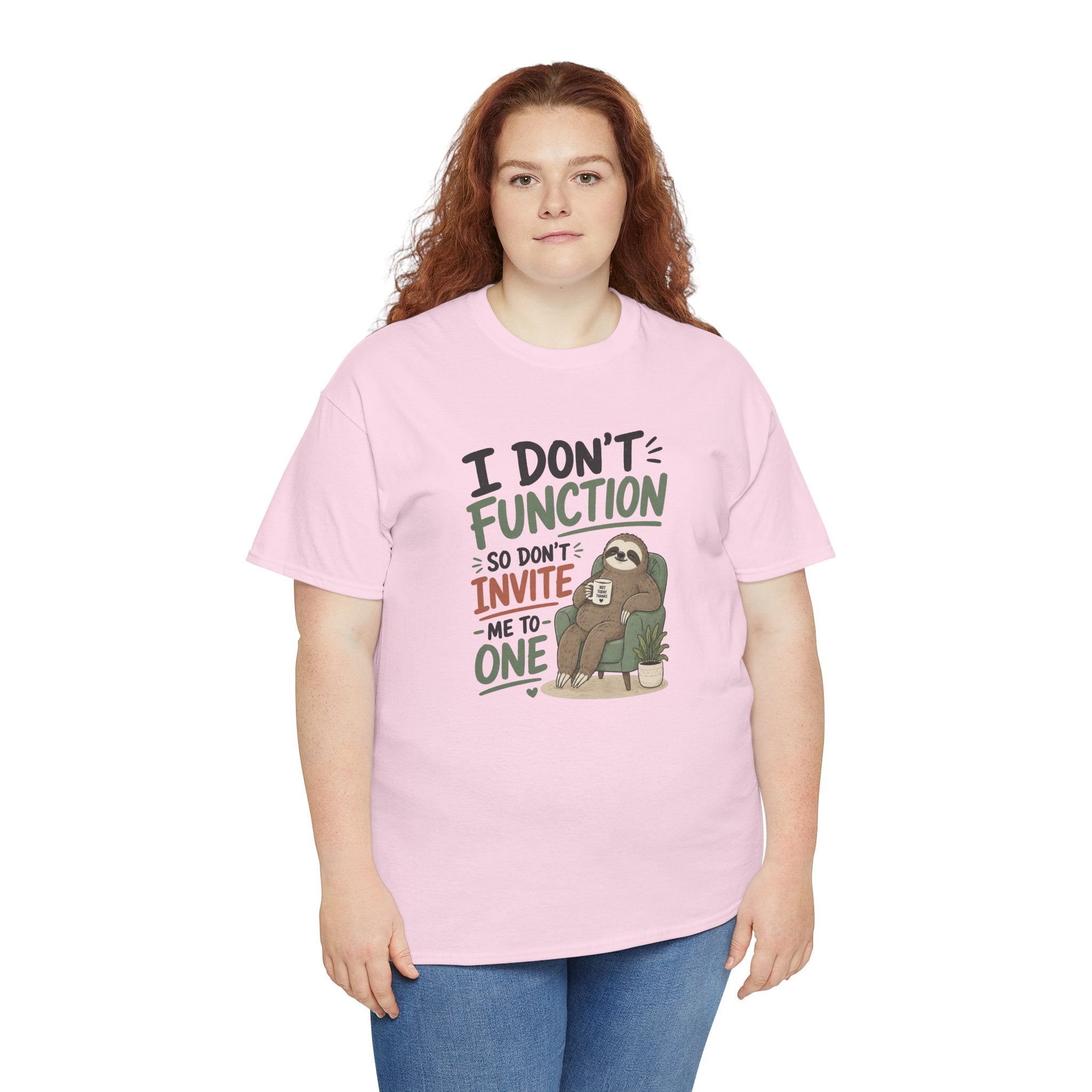 Sloth Graphic Tee — "I Don’t Function So Don’t Invite Me to One" Casual Funny T-Shirt
