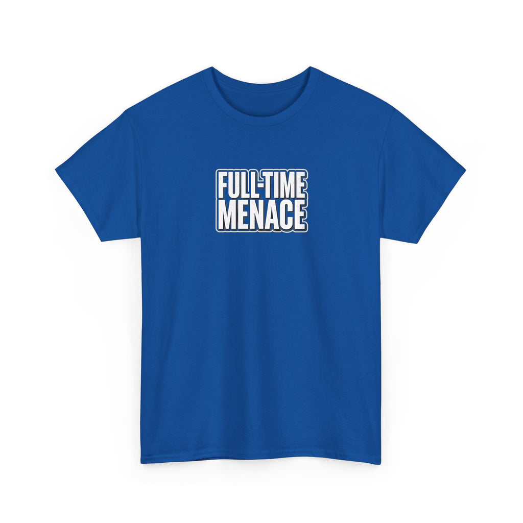 Full-Time Menace Graphic Tee