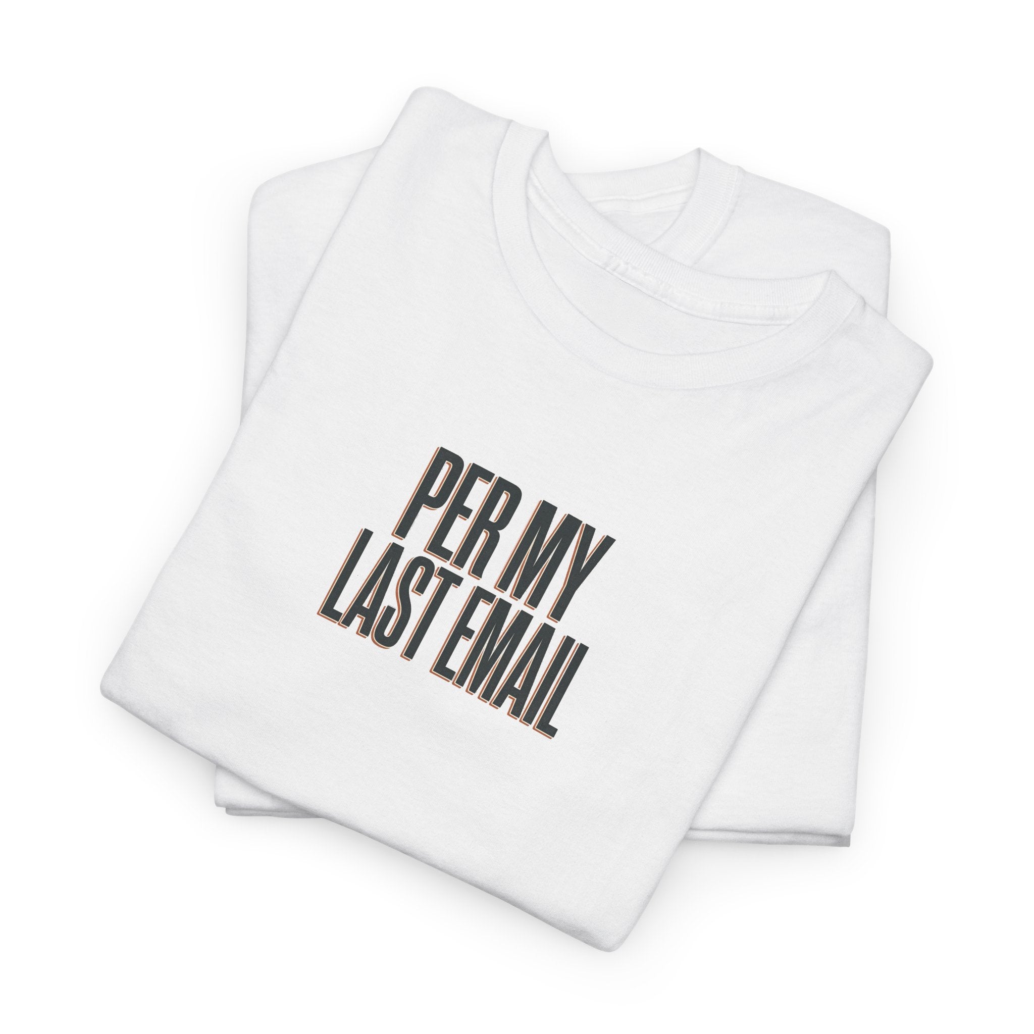 Per My Last Email Tee — Funny Office Quote T-Shirt